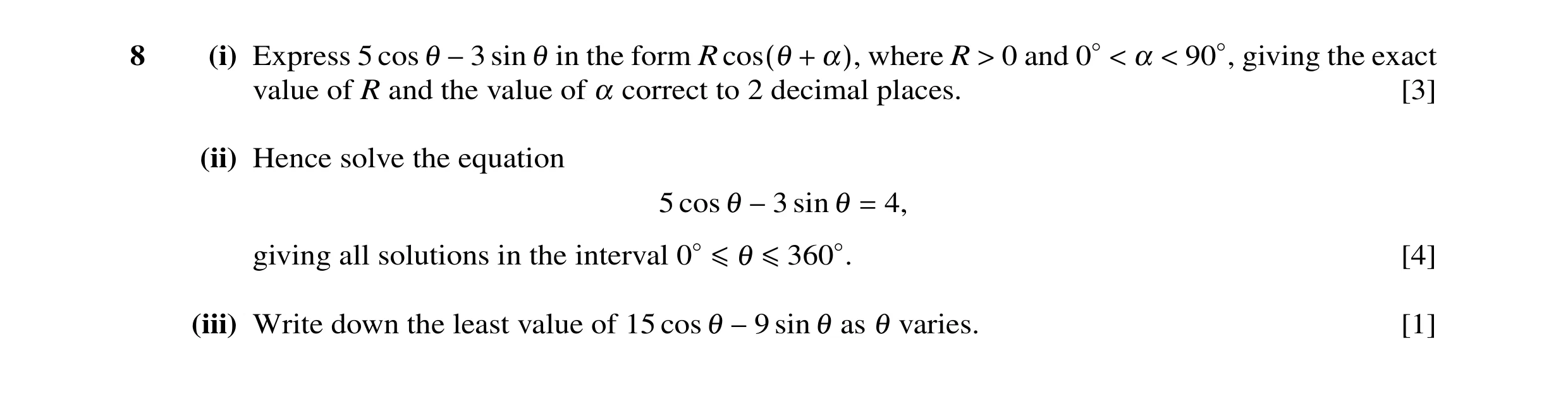 Question 25: α8 (i) Express 5 cos θ 0 and giving the exact sin θ in the form R where R −3 cos(θ + α), > < 90◦, 0◦< value of R and the value of α correct…