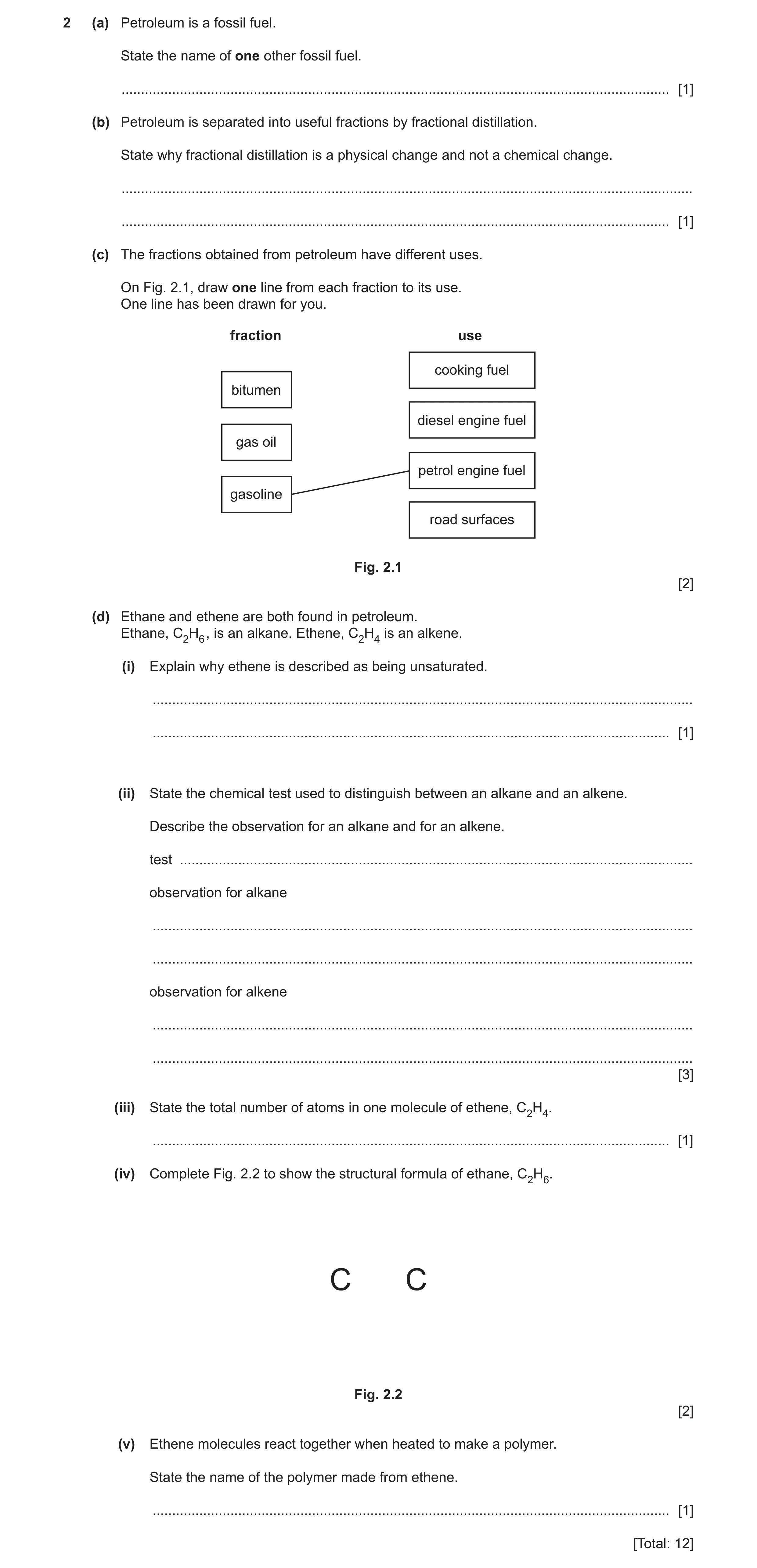 Question 31: (a) Petroleum is a fossil fuel. State the name of one other fossil fuel. ..................................................................…