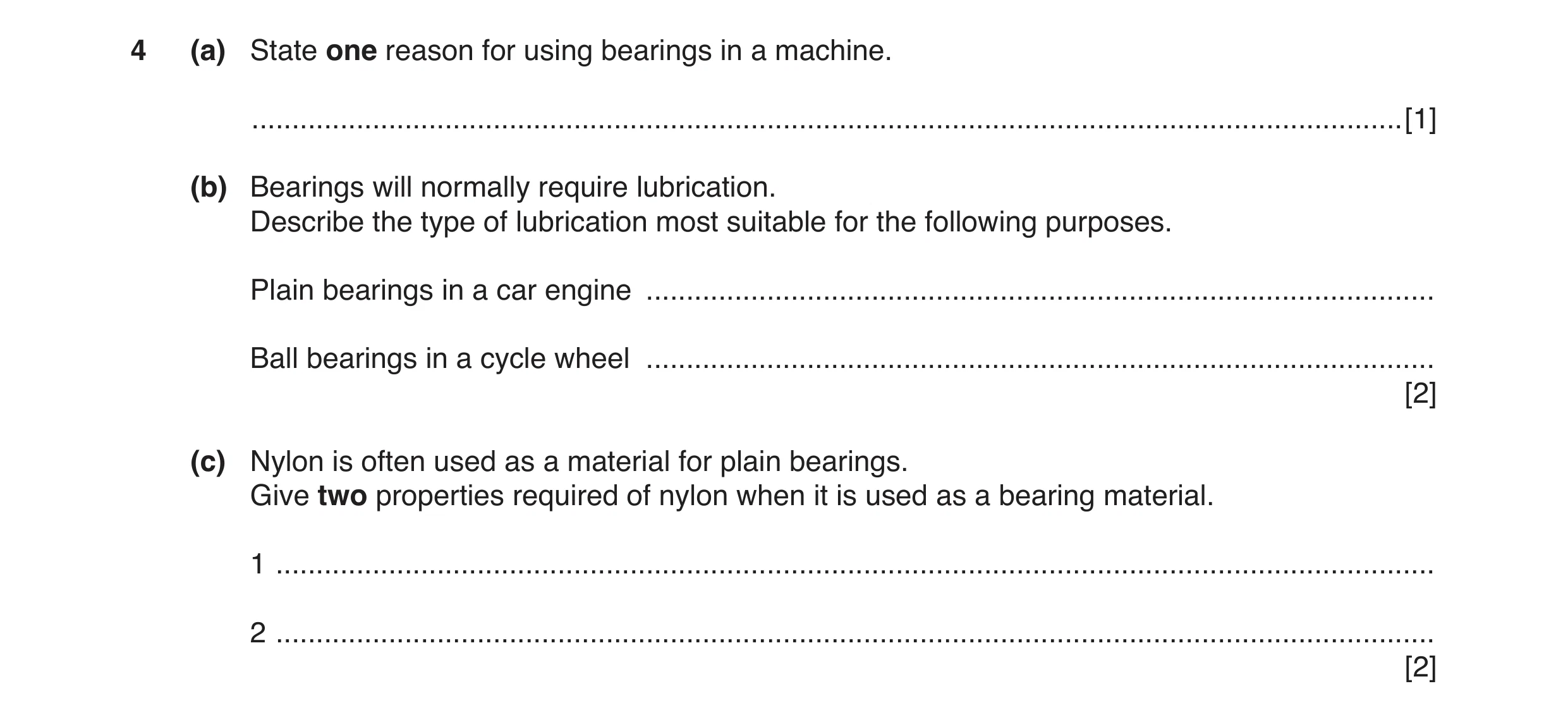 Question 5: (a) State one reason for using bearings in a machine. .....................................................................................…