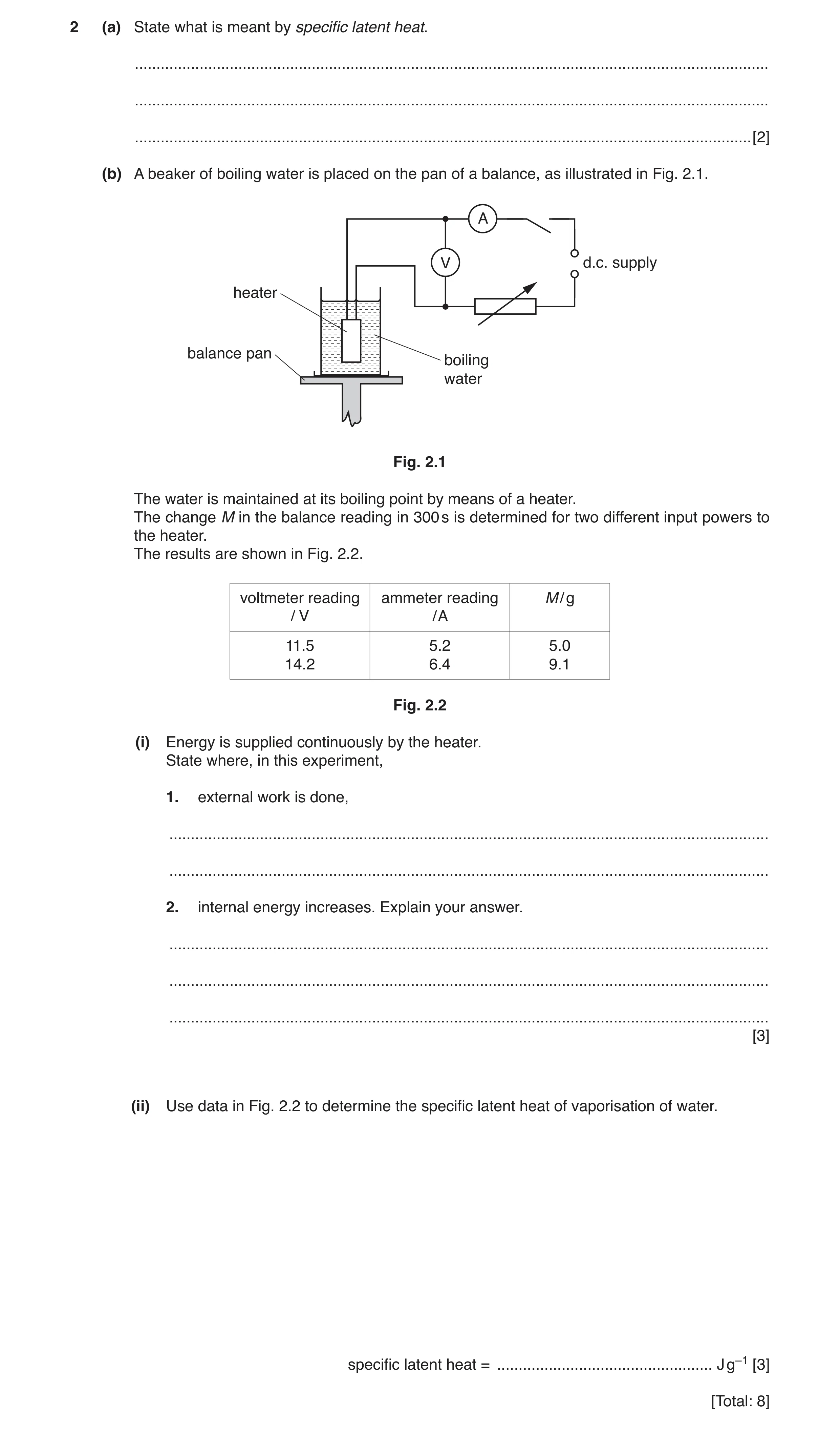 Question 2: (a) State what is meant by specific latent heat. ..........................................................................................…