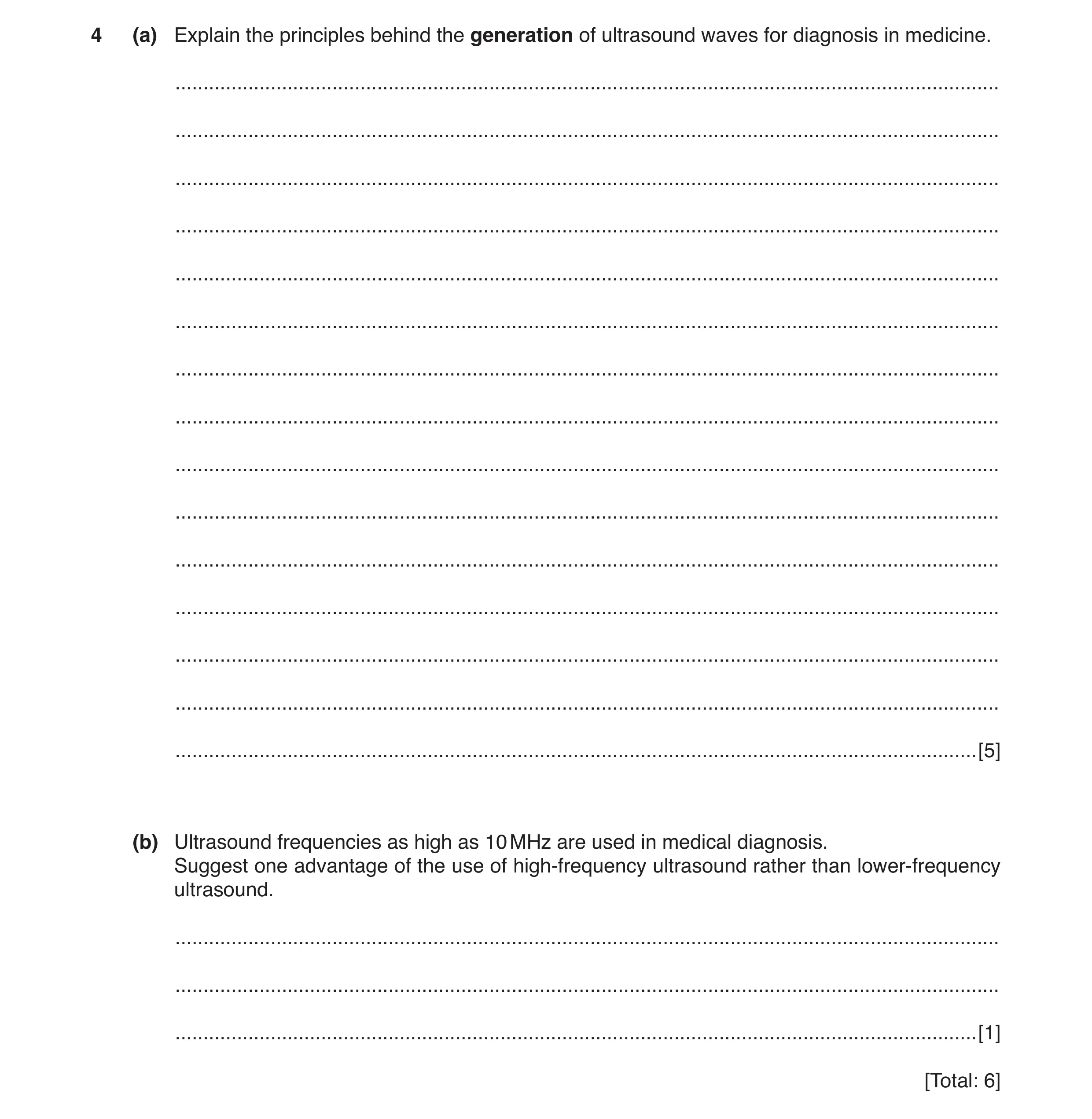 Question 5: (a) Explain the principles behind the generation of ultrasound waves for diagnosis in medicine. ...........................................…