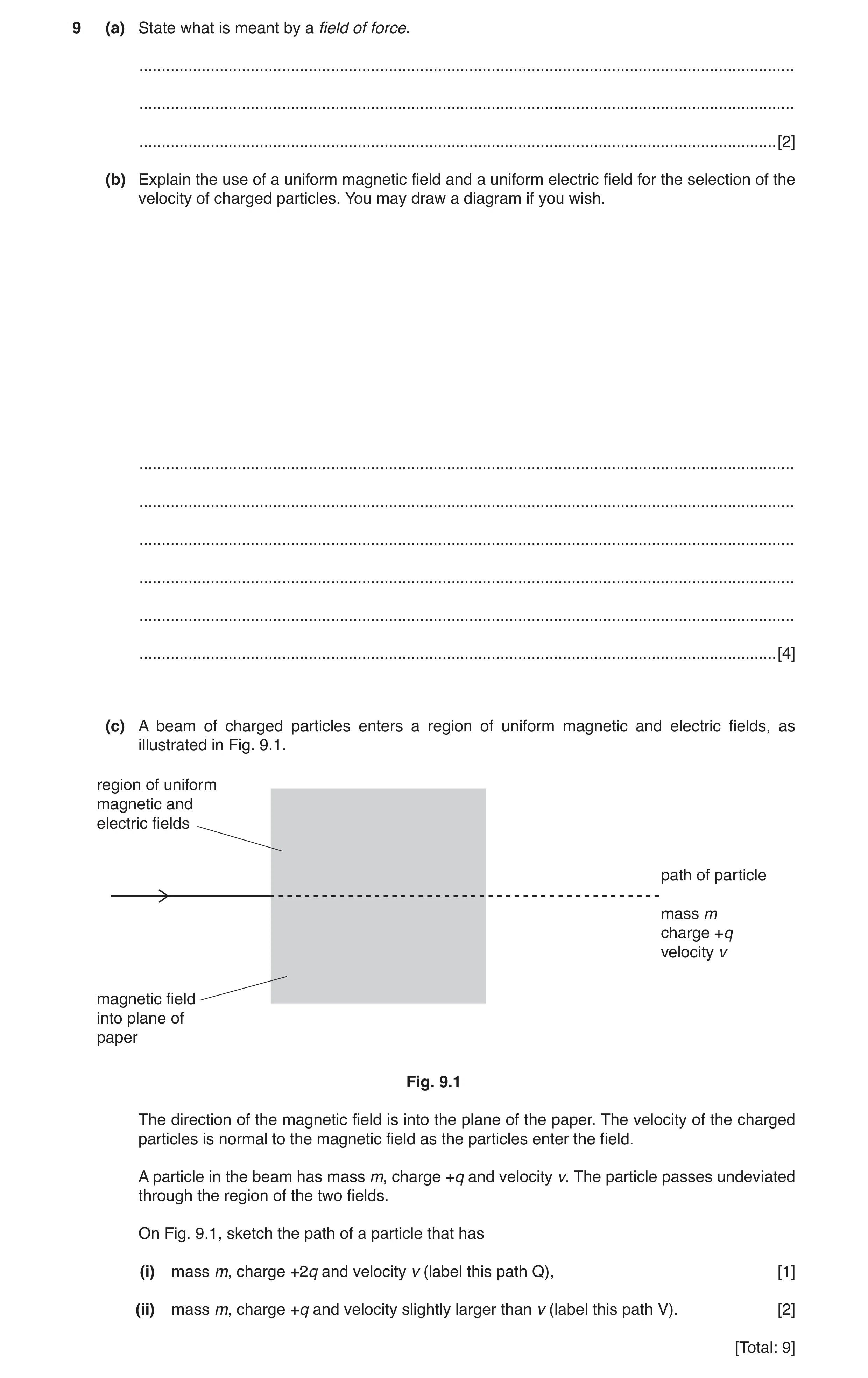 Question 2: (a) State what is meant by a field of force. ..............................................................................................…
