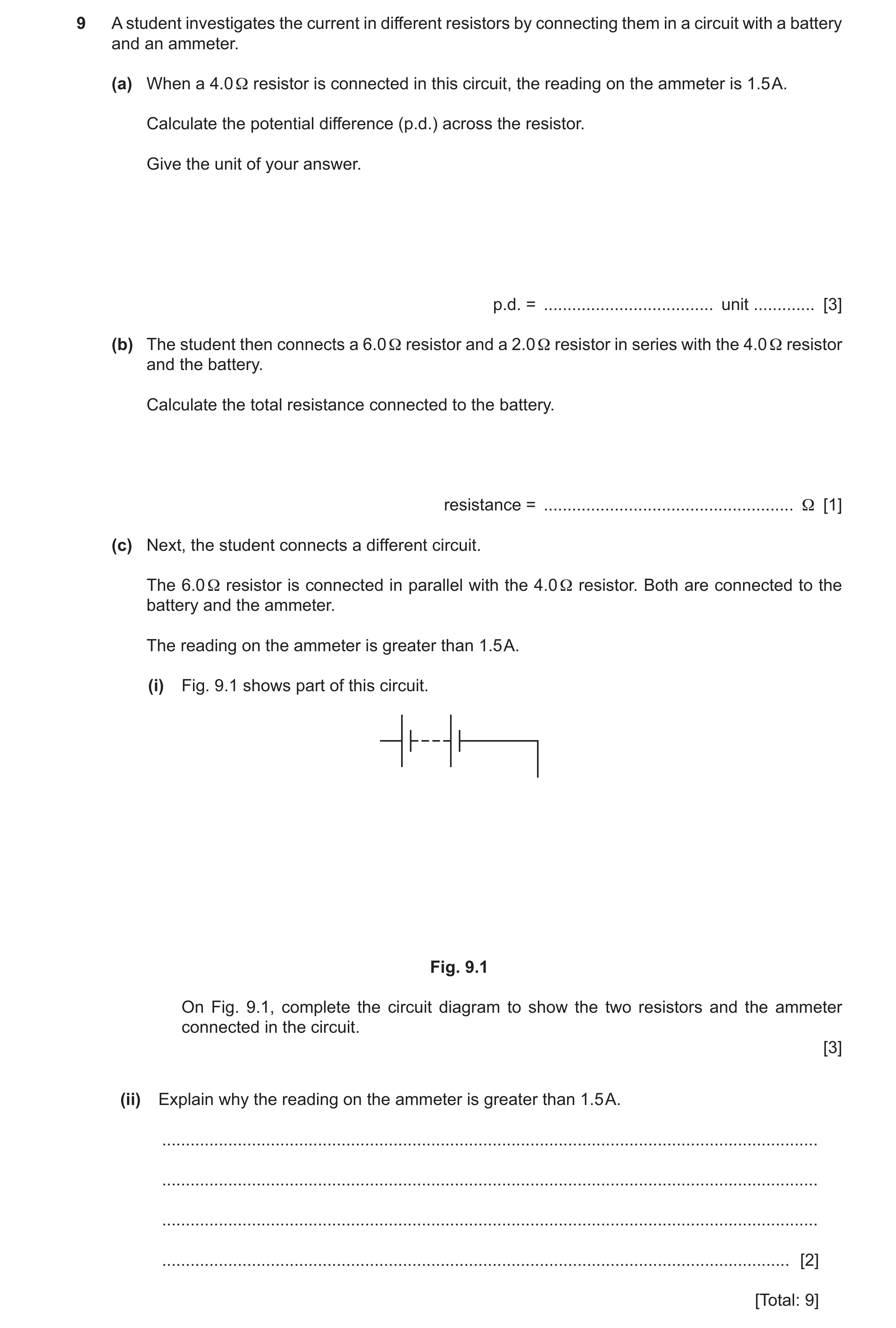 Question 25: A student investigates the current in different resistors by connecting them in a circuit with a battery and an ammeter. (a) When a 4.0 Ω r…