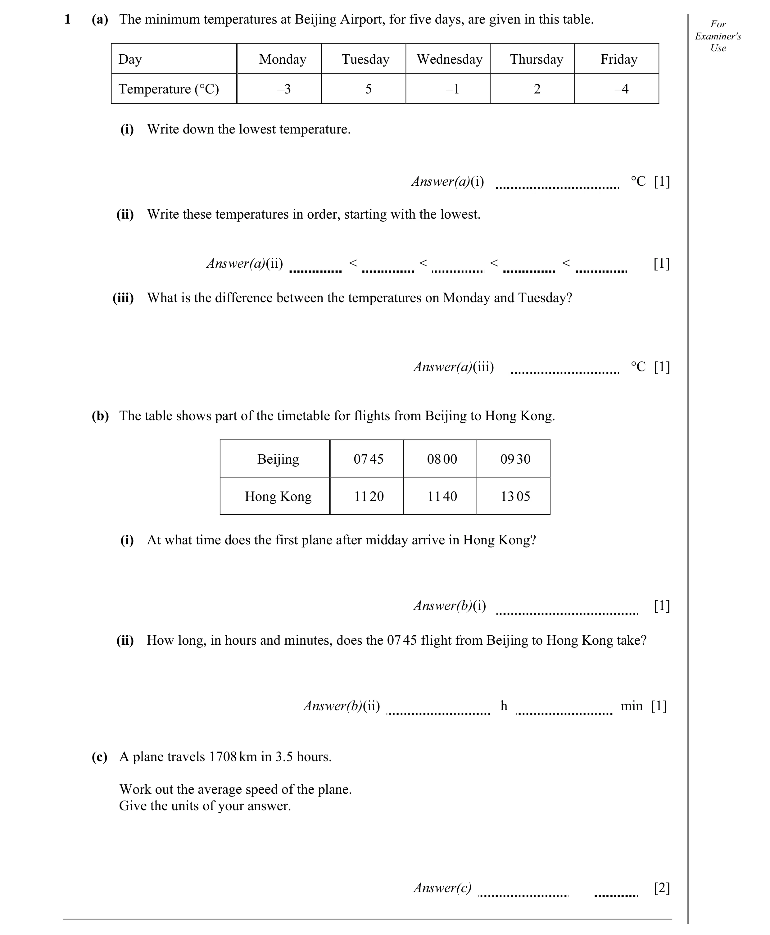 Question 2: (a) The minimum temperatures at Beijing Airport, for five days, are given in this table. For Examiner's Use Day Monday Tuesday Wednesday Th…