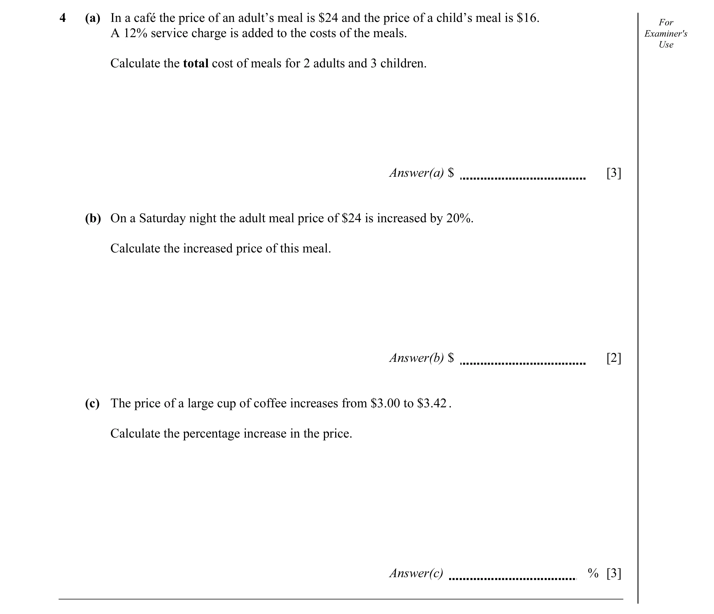 Question 18: (a) In a café the price of an adult’s meal is $24 and the price of a child’s meal is $16. For A 12% service charge is added to the costs of…