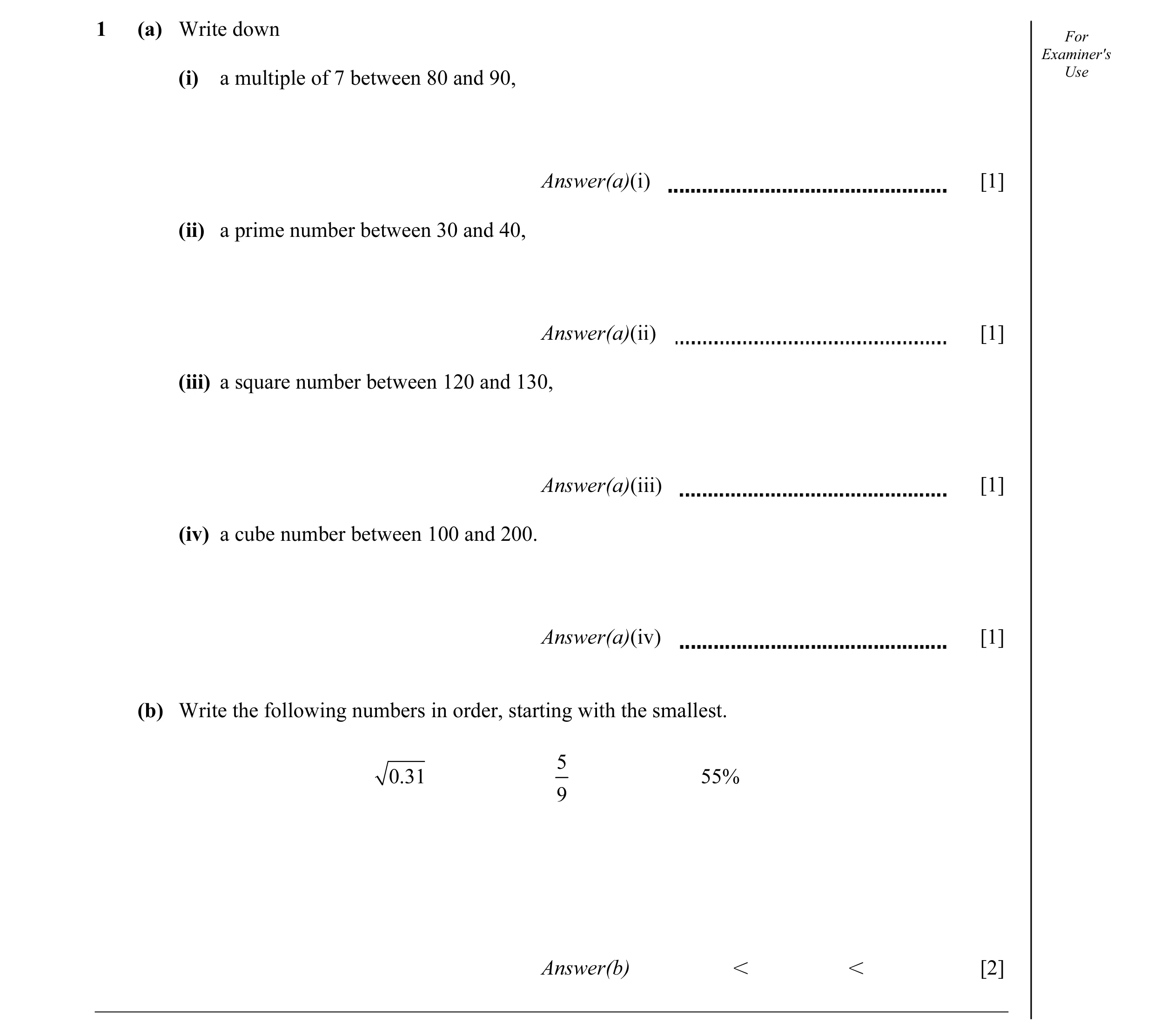 Question 6: (a) Write down For Examiner's (i) a multiple of 7 between 80 and 90, Use Answer(a)(i) [1] (ii) a prime number between 30 and 40, Answer(a)(…