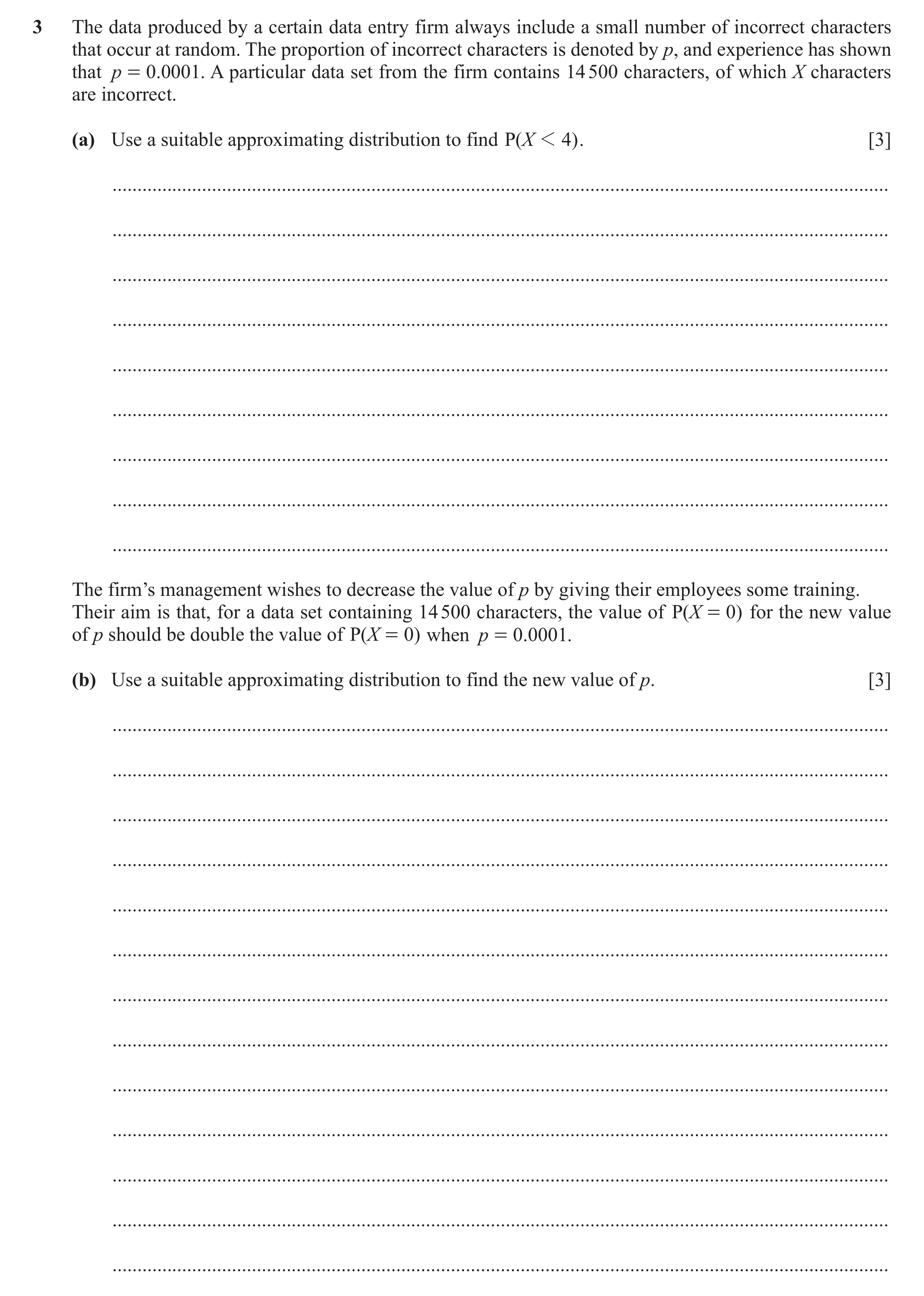 Question 106: The data produced by a certain data entry firm always include a small number of incorrect characters that occur at random. The proportion o…