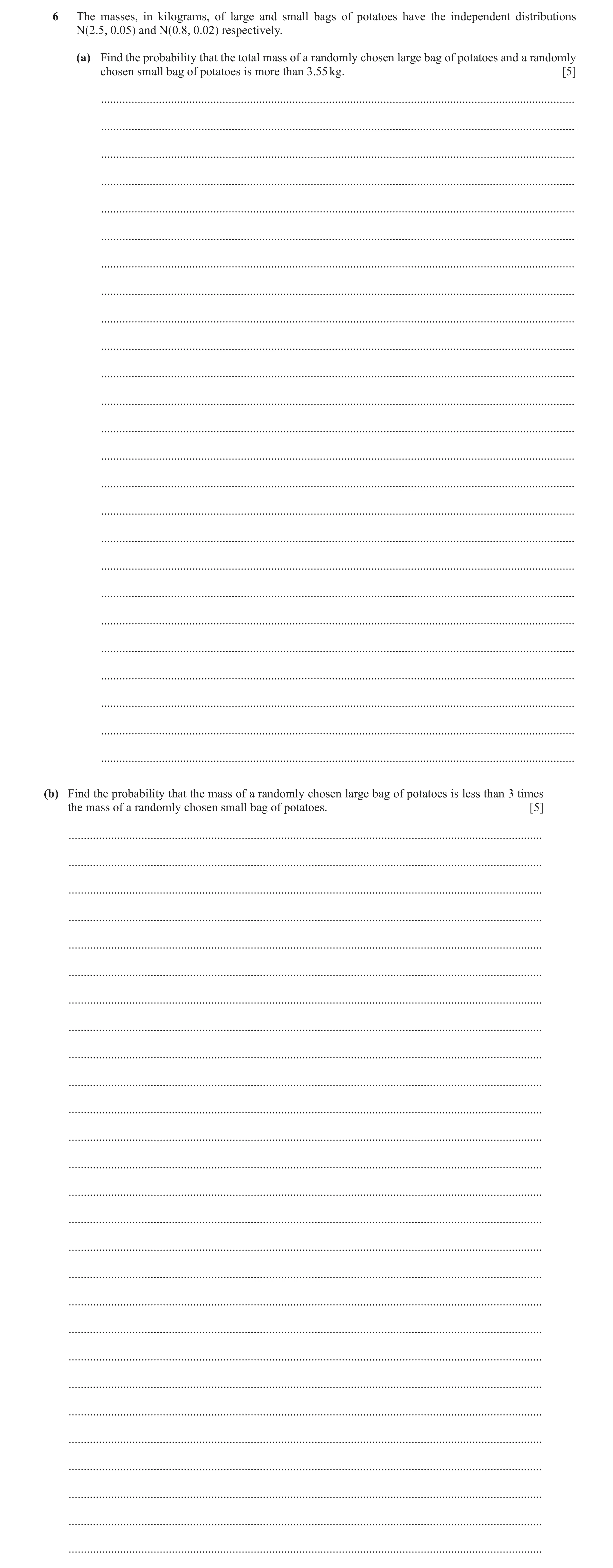 Question 107: The masses, in kilograms, of large and small bags of potatoes have the independent distributions N(2.5, 0.05) and N(0.8, 0.02) respectively…