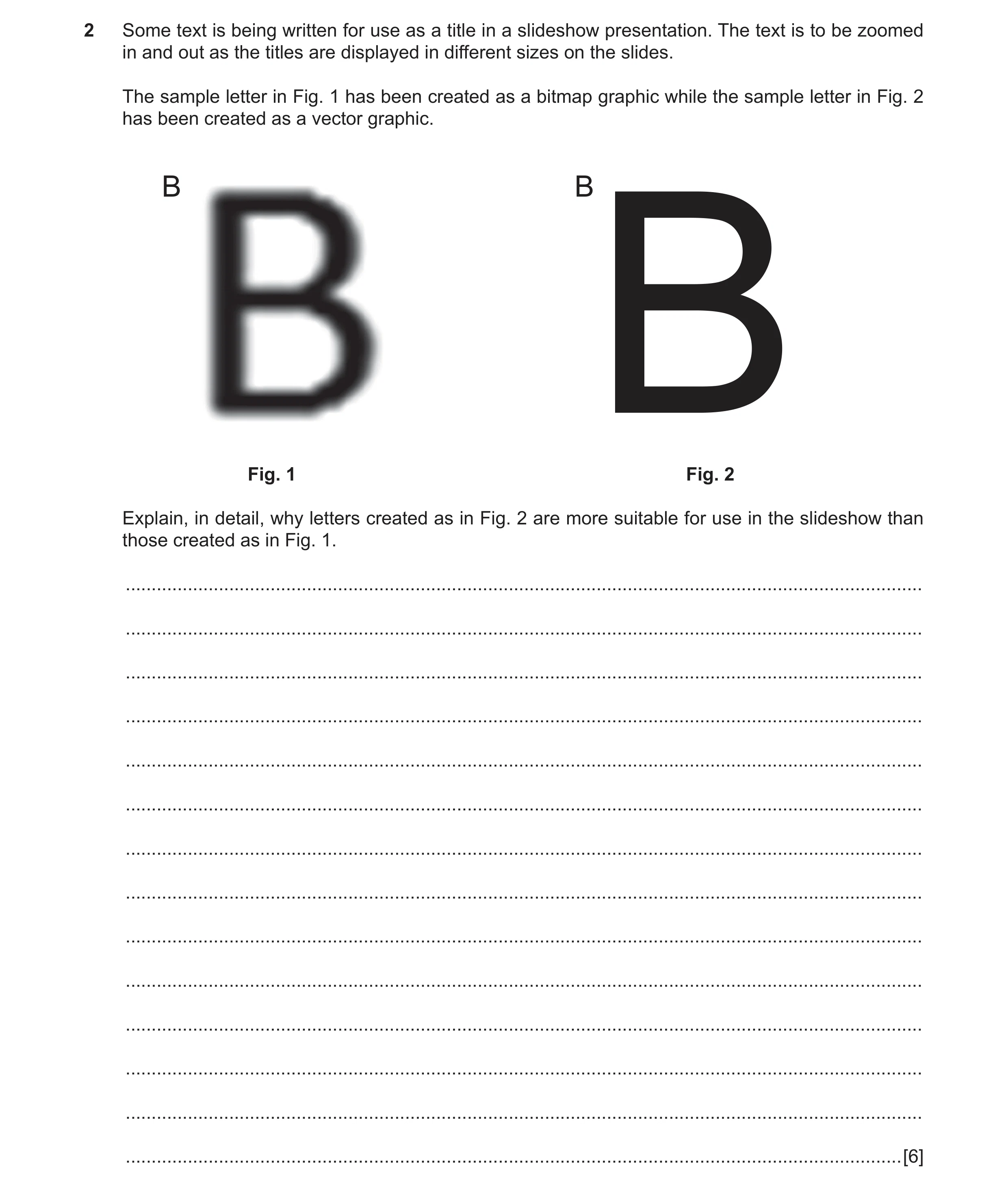 Question 4: Some text is being written for use as a title in a slideshow presentation. The text is to be zoomed in and out as the titles are displayed …