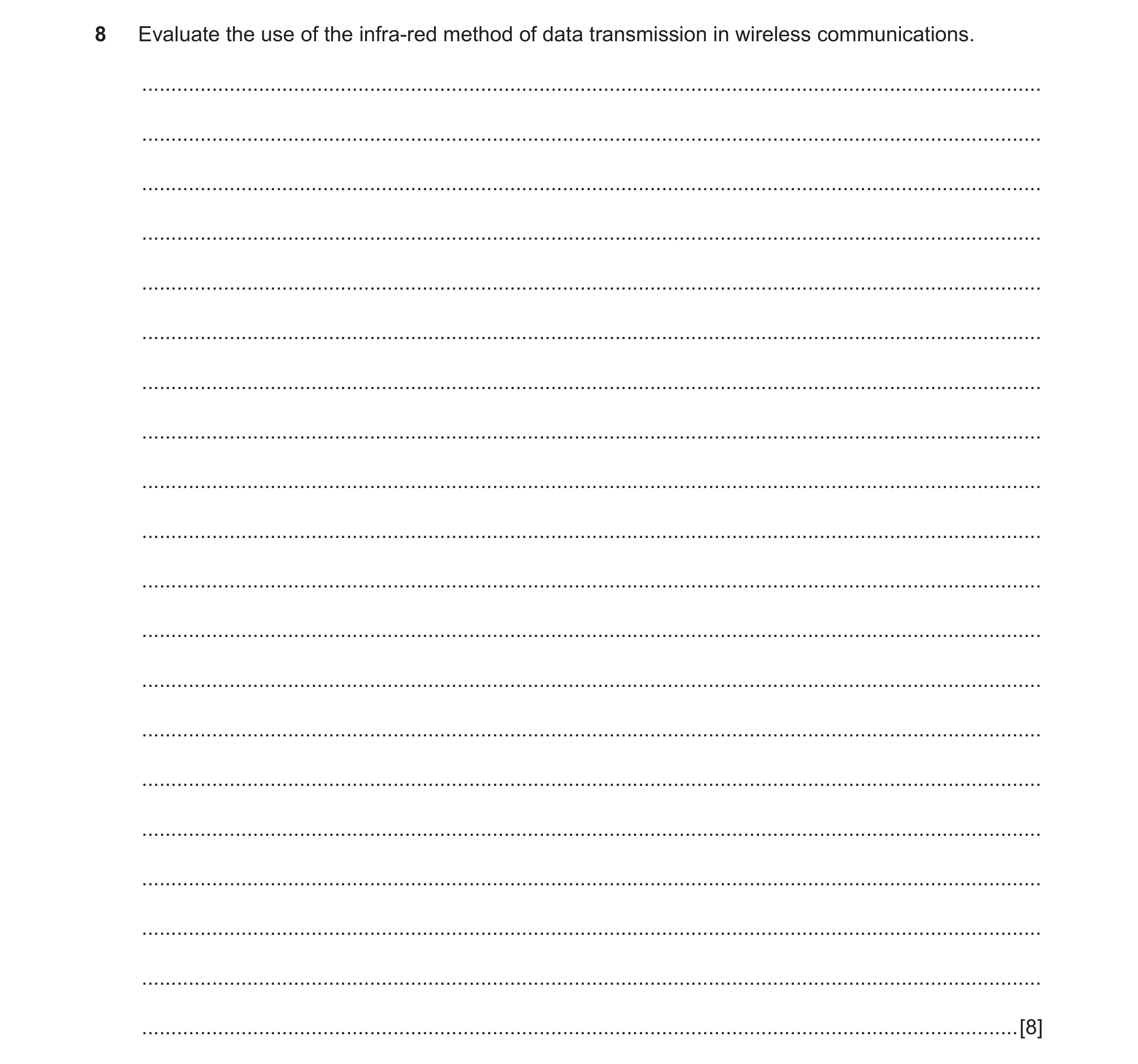 Question 4: Evaluate the use of the infra-red method of data transmission in wireless communications. .................................................…