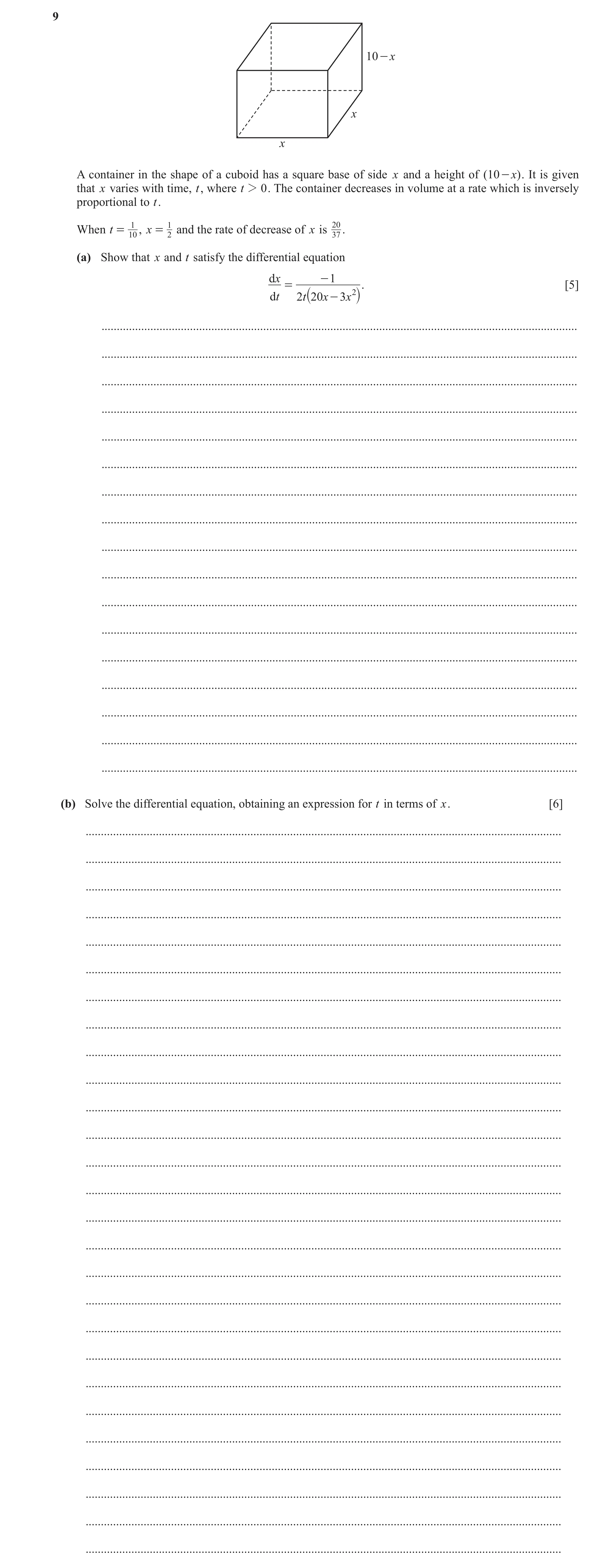 Question 26: 10- x x x A container in the shape of a cuboid has a square base of side x and a height of ( 10- )x . It is given that x varies with time, …