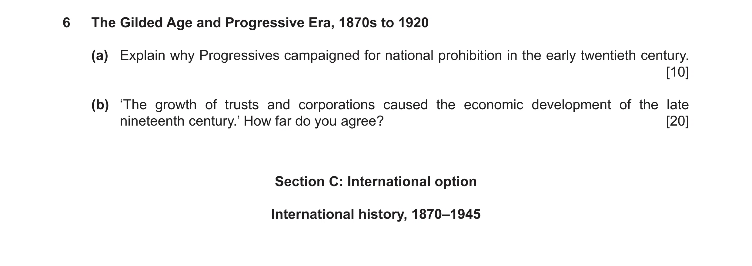 Question 27: The Gilded Age and Progressive Era, 1870s to 1920 (a) Explain why Progressives campaigned for national prohibition in the early twentieth c…