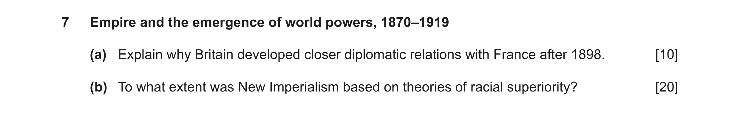 Question 8: Empire and the emergence of world powers, 1870–1919 (a) Explain why Britain developed closer diplomatic relations with France after 1898. […