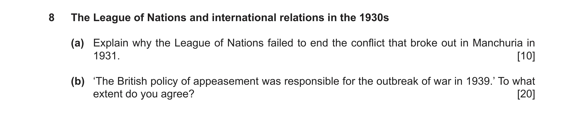 Question 14: The League of Nations and international relations in the 1930s (a) Explain why the League of Nations failed to end the conflict that broke …
