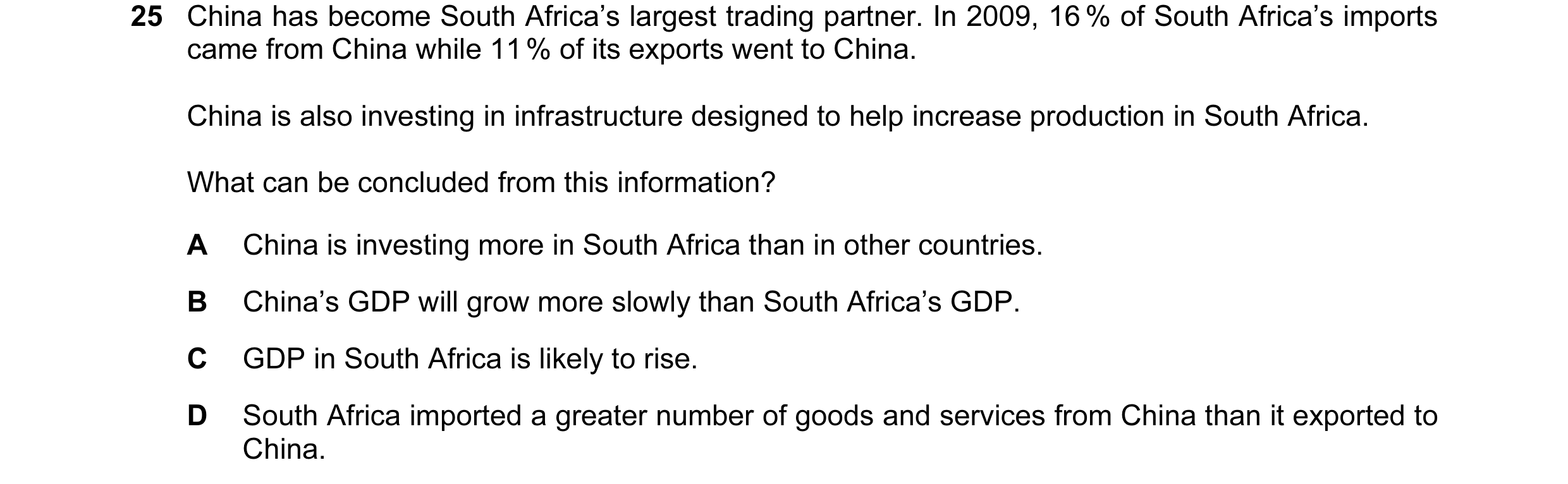Question 45: China has become South Africa’s largest trading partner. In 2009, 16 % of South Africa’s imports came from China while 11 % of its exports …