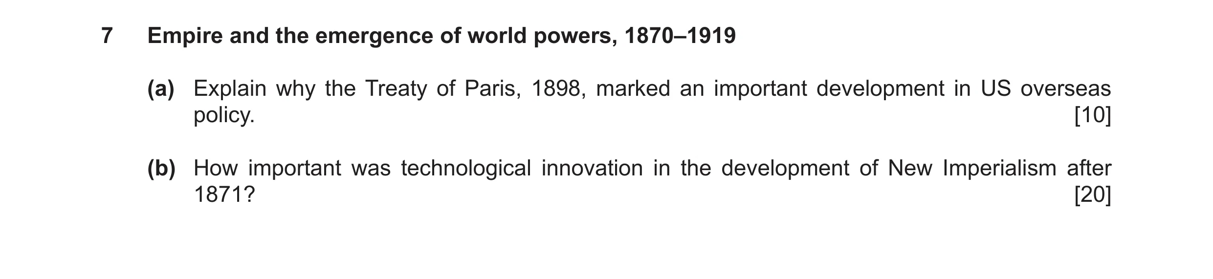 Question 13: Empire and the emergence of world powers, 1870–1919 (a) Explain why the Treaty of Paris, 1898, marked an important development in US overse…