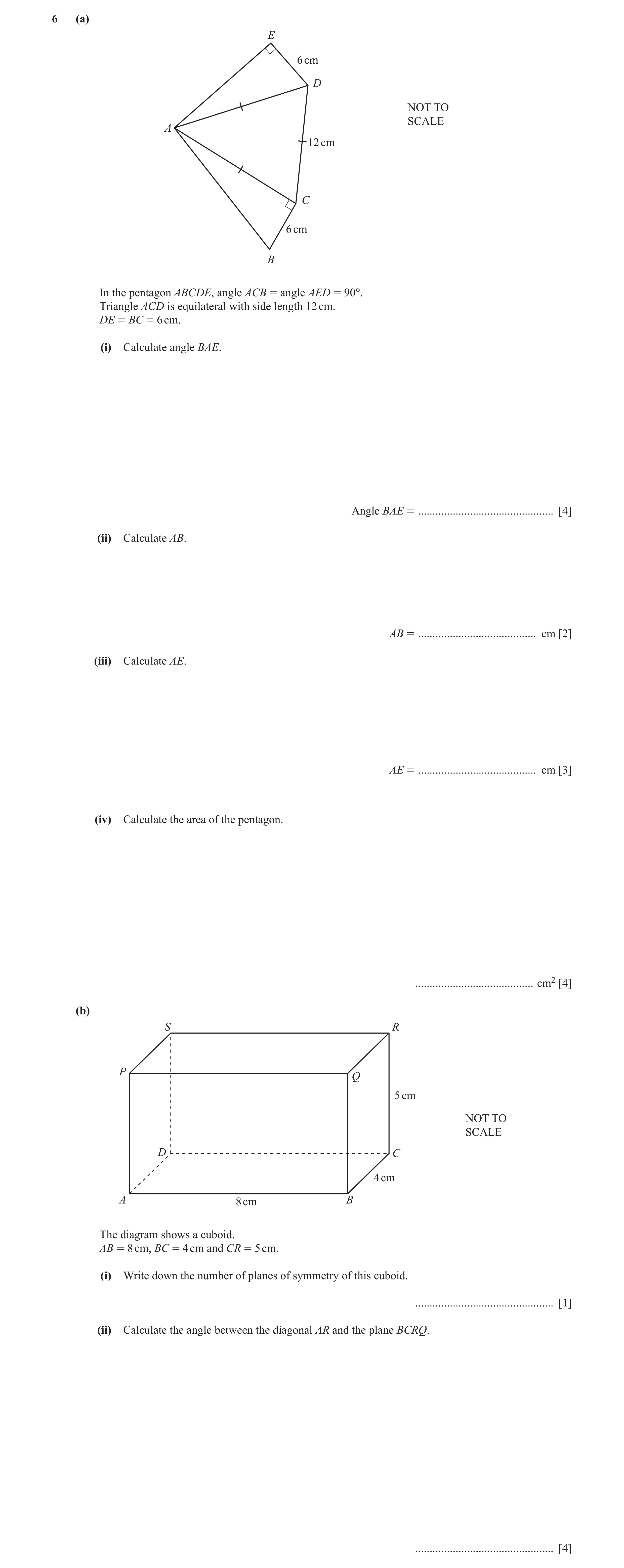 Question 4: (a) E 6 cm D NOT TO SCALE A 12 cm C 6 cm B In the pentagon ABCDE, angle ACB = angle AED = 90°. Triangle ACD is equilateral with side length…