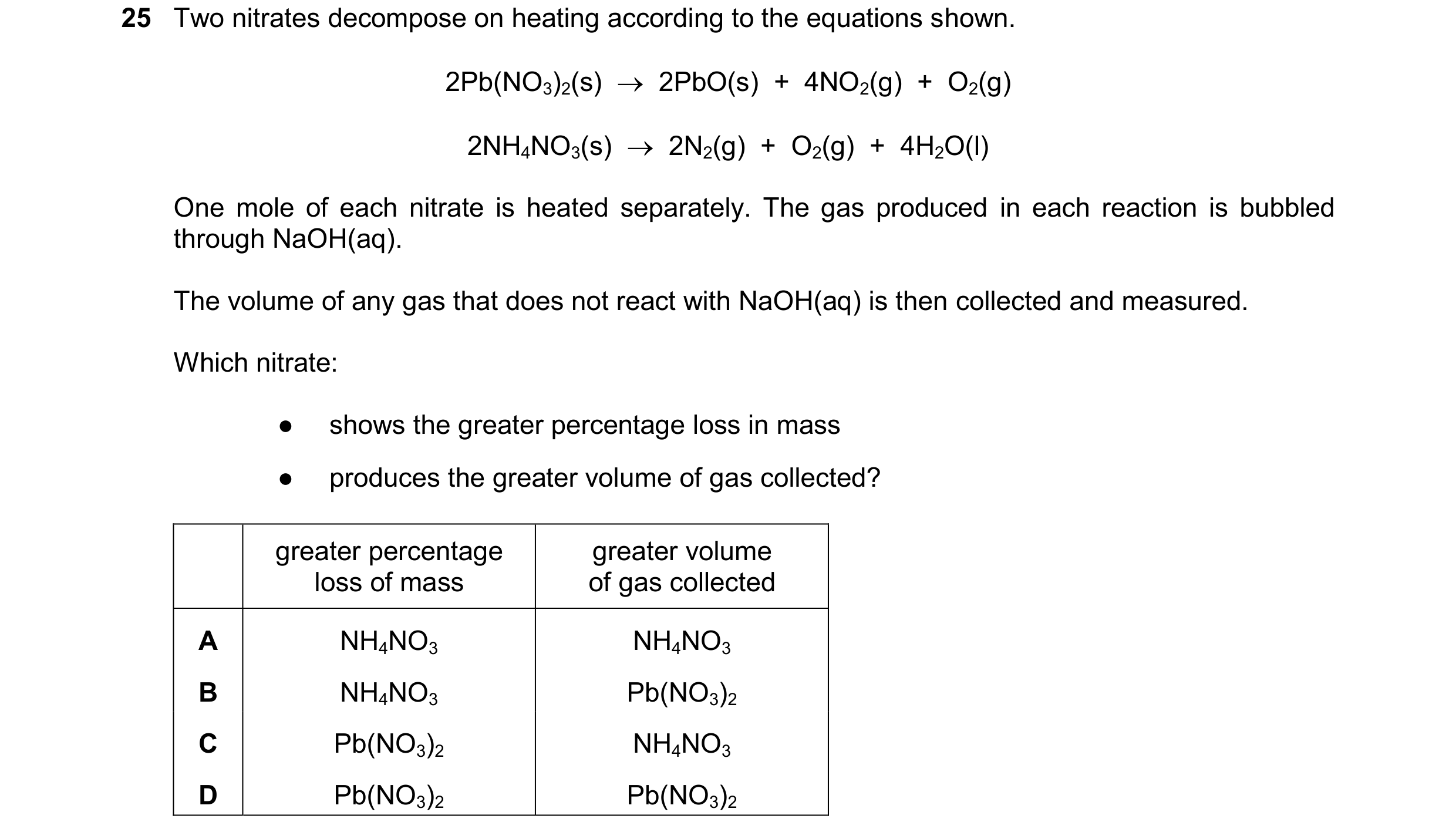 Question 282: Two nitrates decompose on heating according to the equations shown. 2Pb(NO3)2(s)    2PbO(s)  +  4NO2(g)  +  O2(g) 2NH4NO3(s)    2N2(g)  +…