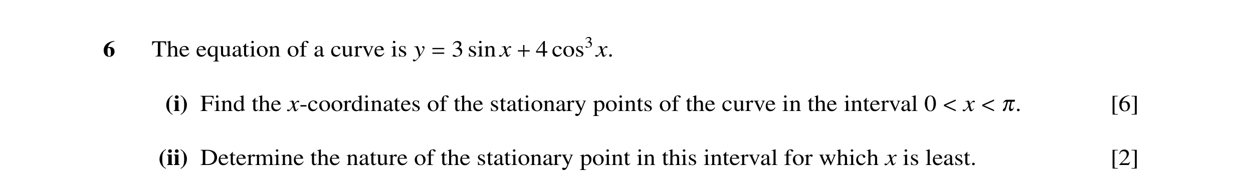 Question 23: The equation of a curve is y 3 sin x 4 cos3x. = + (i) Find the x-coordinates of the stationary points of the curve in the interval 0 x π. […