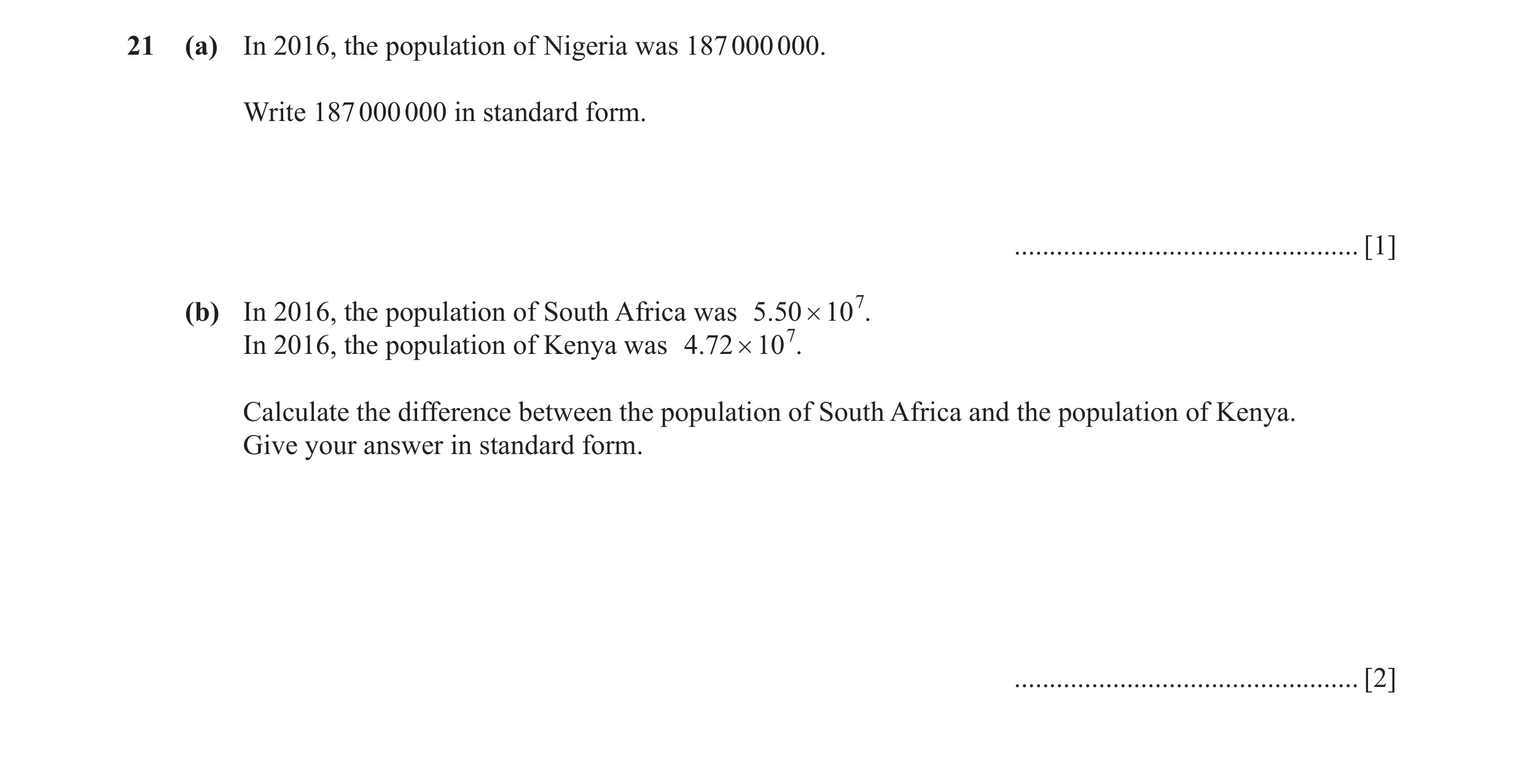 Question 46: (a) In 2016, the population of Nigeria was 187 000 000. Write 187 000 000 in standard form. ...............................................…