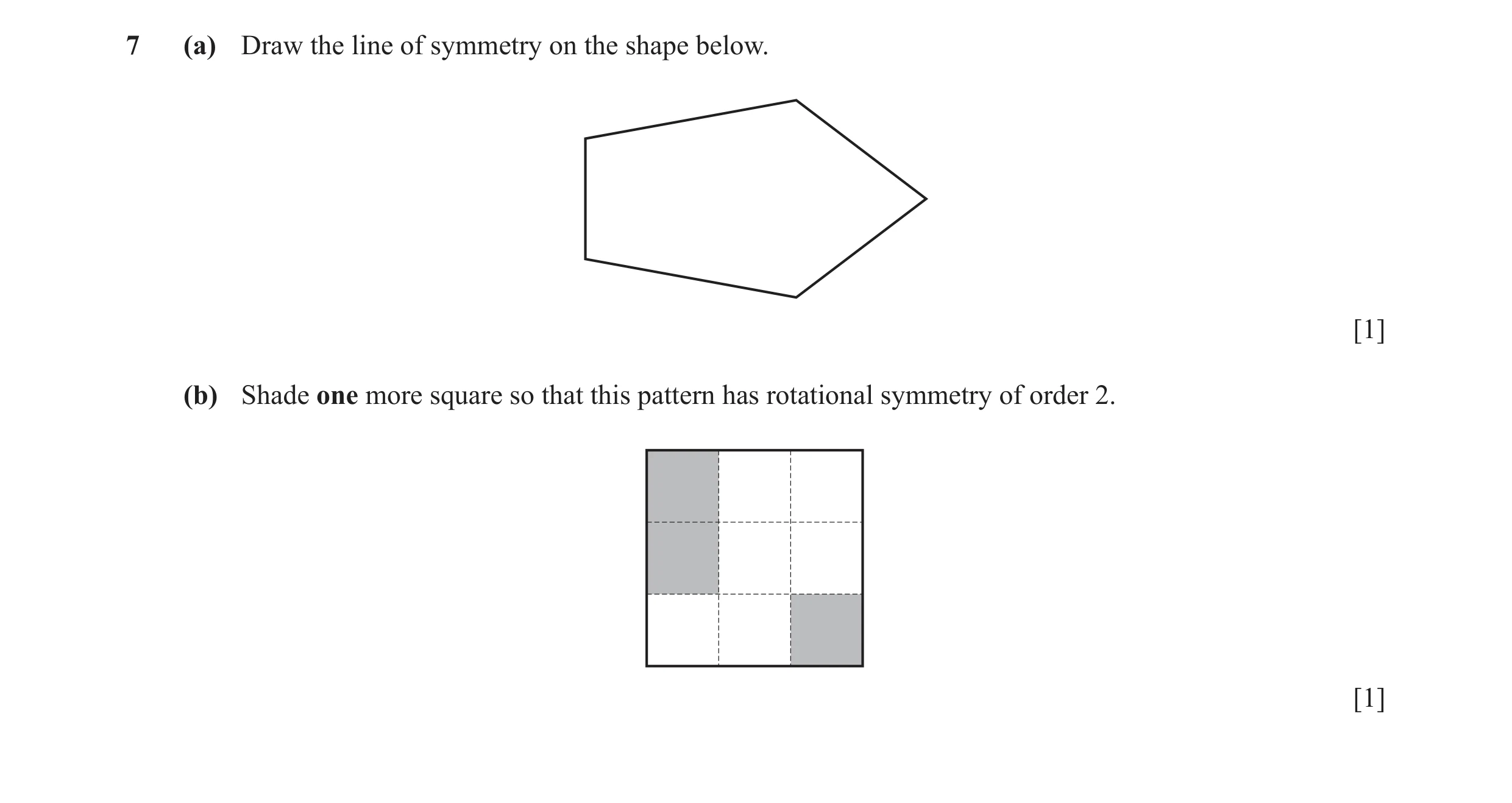 Question 34: (a) Draw the line of symmetry on the shape below. [1] (b) Shade one more square so that this pattern has rotational symmetry of order 2. [1]