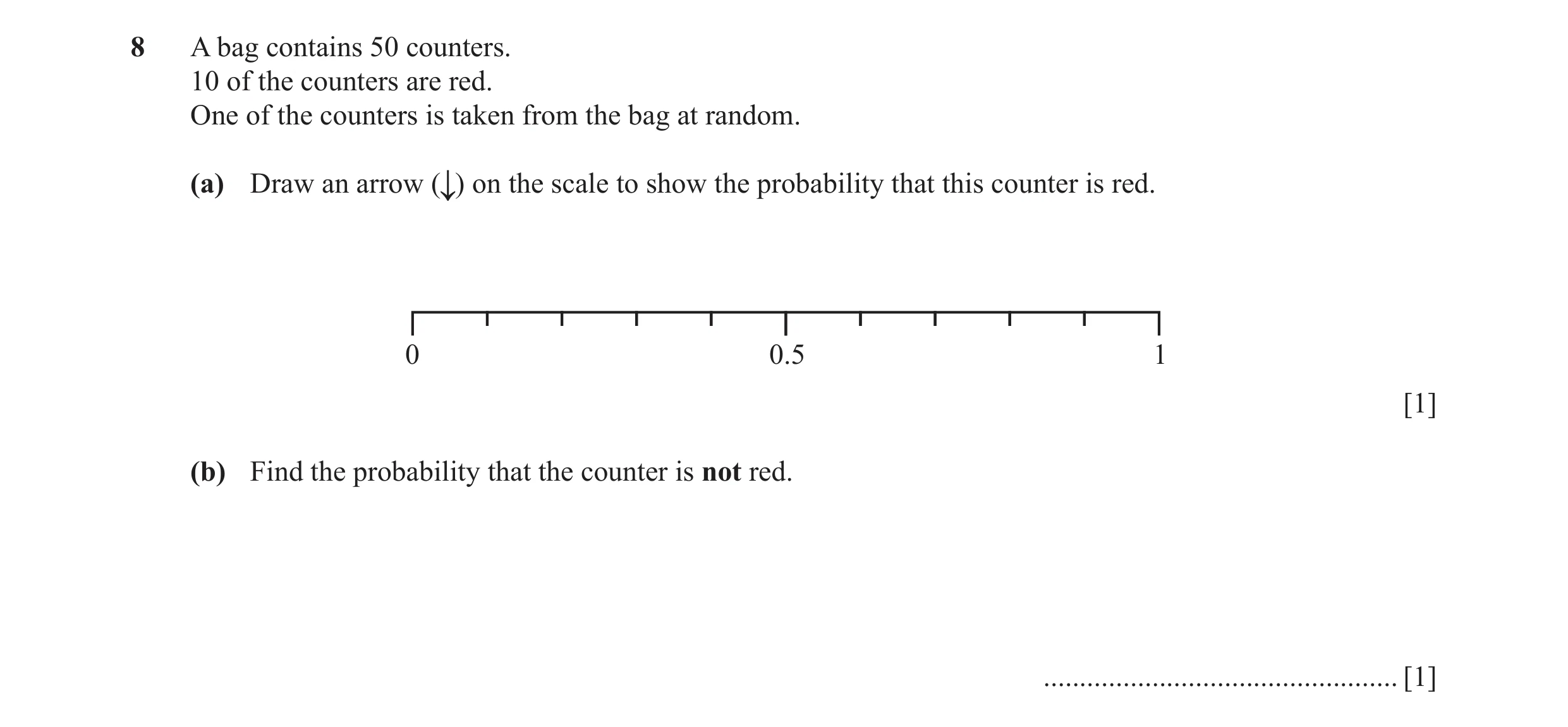 Question 38: A bag contains 50 counters. 10 of the counters are red. One of the counters is taken from the bag at random. (a) Draw an arrow ( ) on the s…