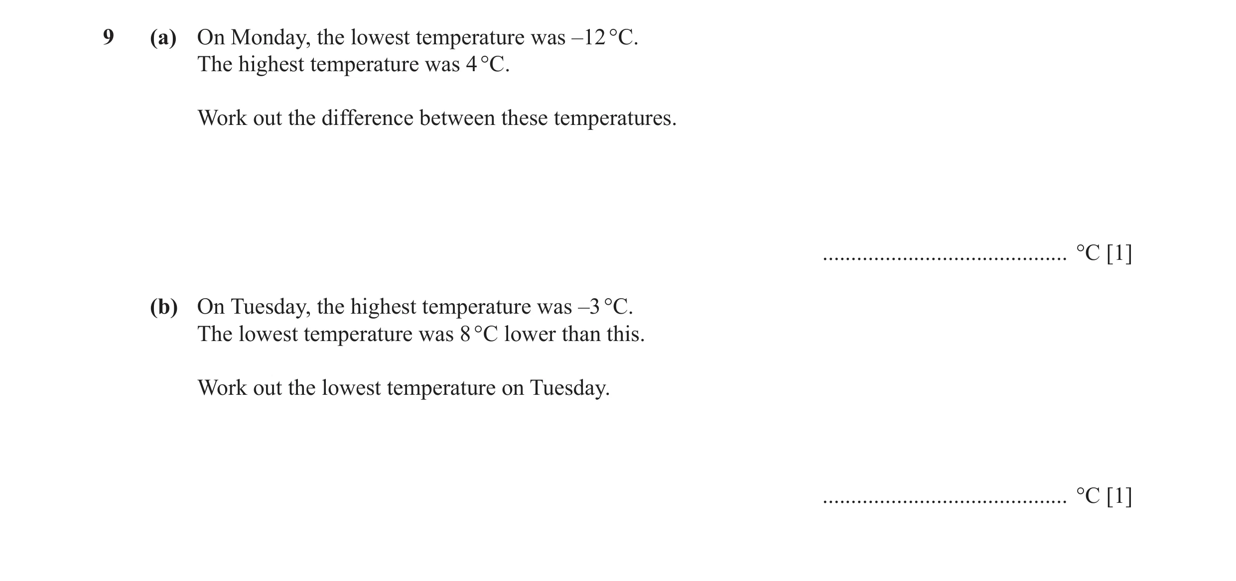 Question 67: (a) On Monday, the lowest temperature was –12 °C. The highest temperature was 4 °C. Work out the difference between these temperatures. ...…