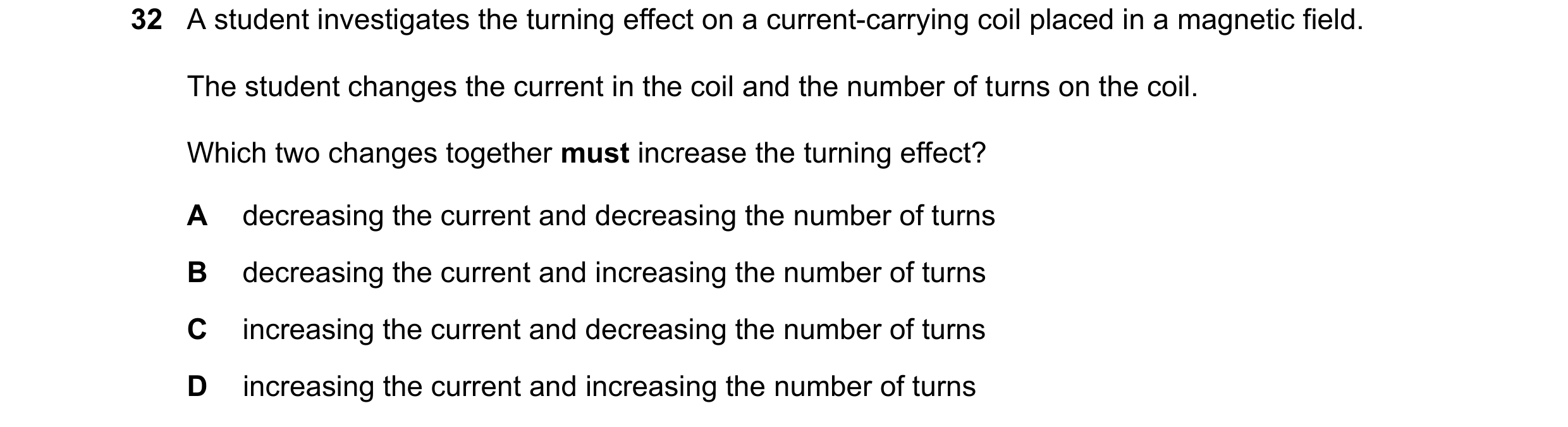 Question 44: A student investigates the turning effect on a current-carrying coil placed in a magnetic field. The student changes the current in the coi…