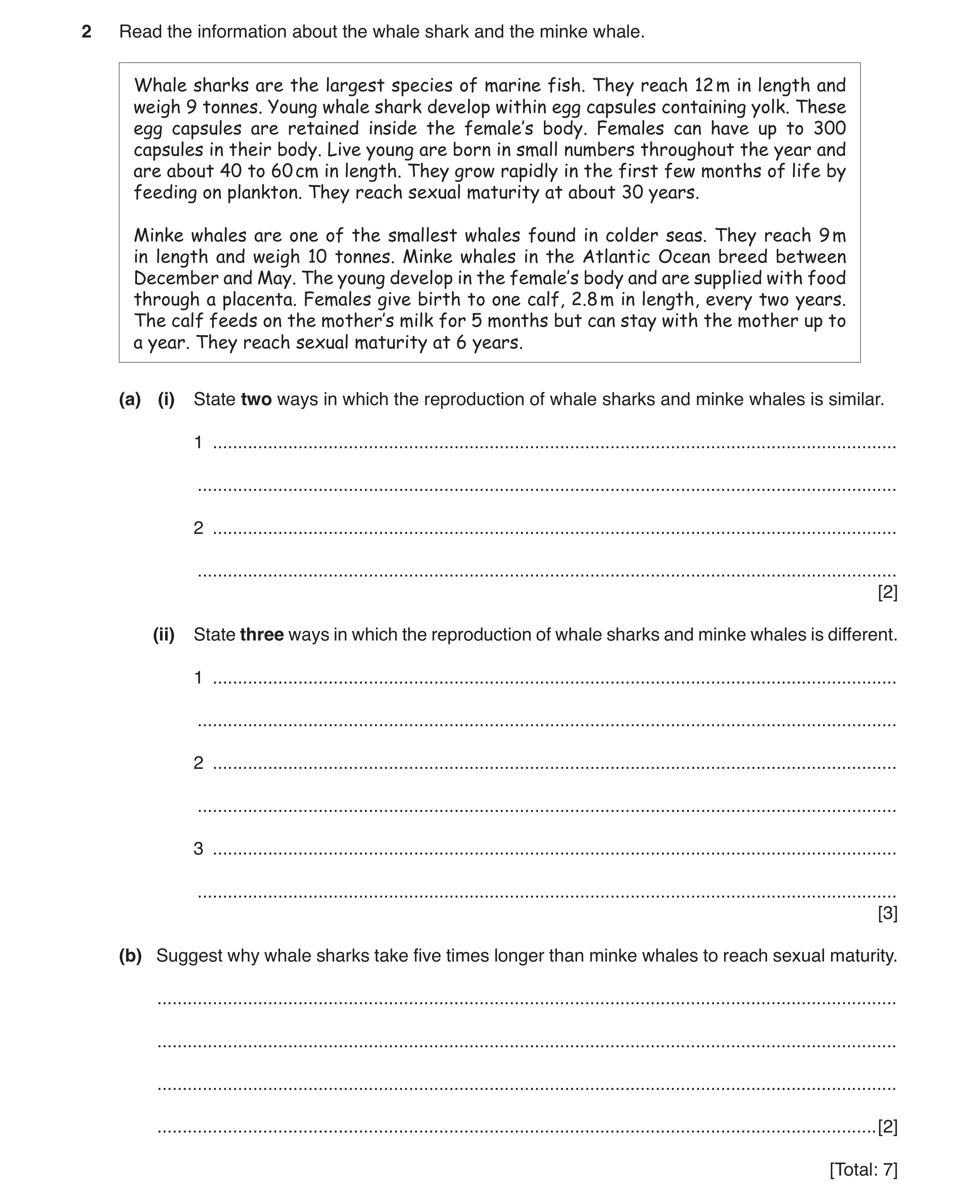 Question 2: Read the information about the whale shark and the minke whale. Whale sharks are the largest species of marine fish. They reach 12 m in len…