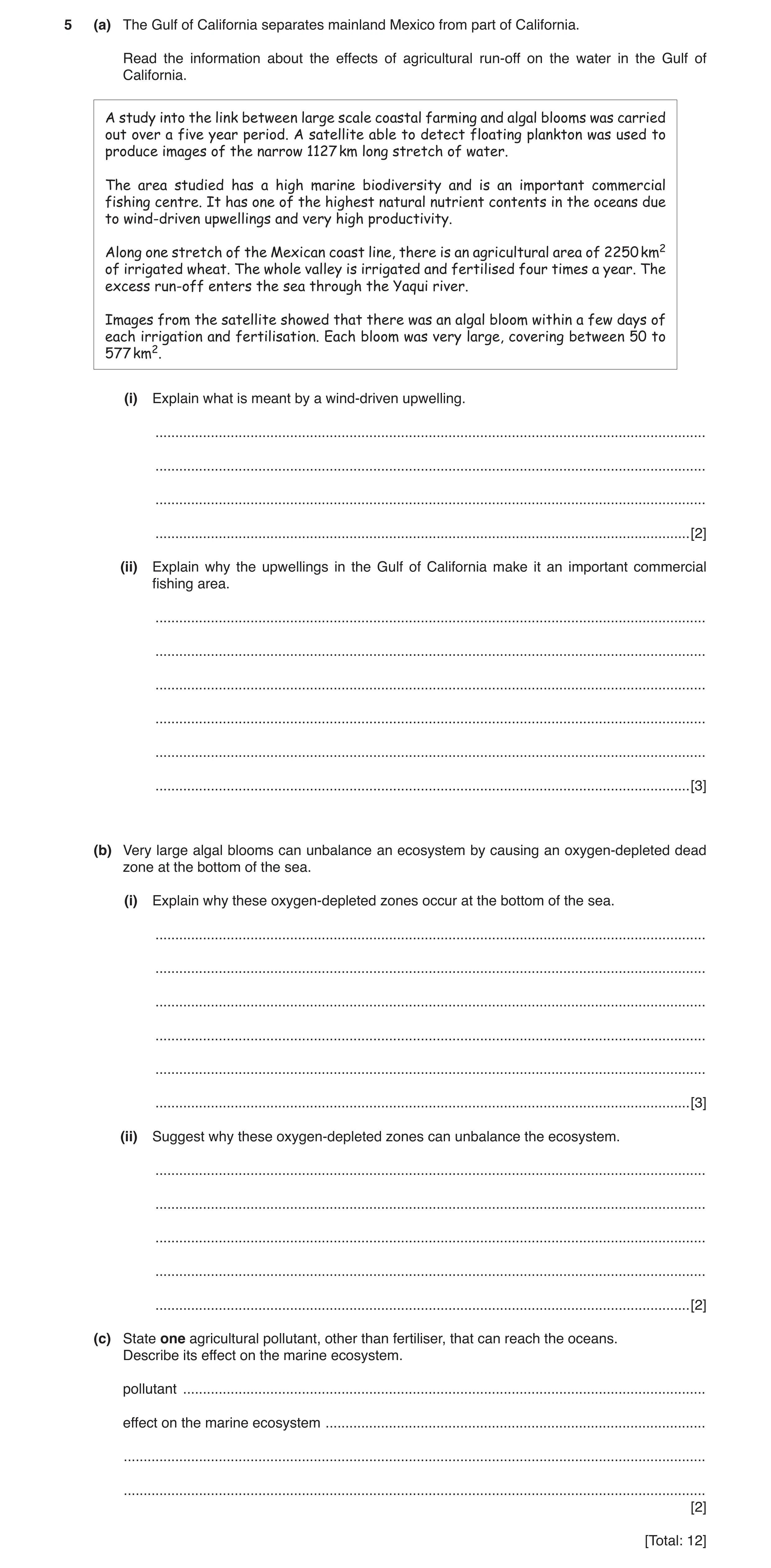 Question 4: (a) The Gulf of California separates mainland Mexico from part of California. Read the information about the effects of agricultural run-of…
