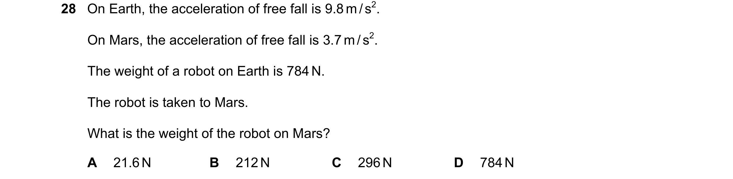Question 27: On Earth, the acceleration of free fall is 9.8 m / s2. On Mars, the acceleration of free fall is 3.7 m / s2. The weight of a robot on Earth…