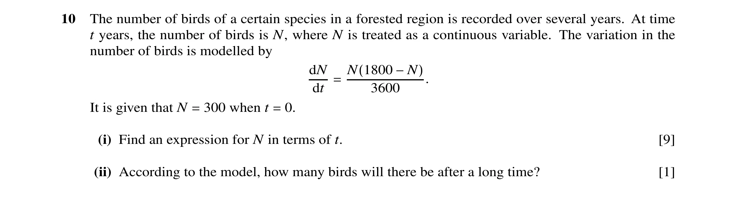 Question 13: The number of birds of a certain species in a forested region is recorded over several years. At time t years, the number of birds is N, wh…