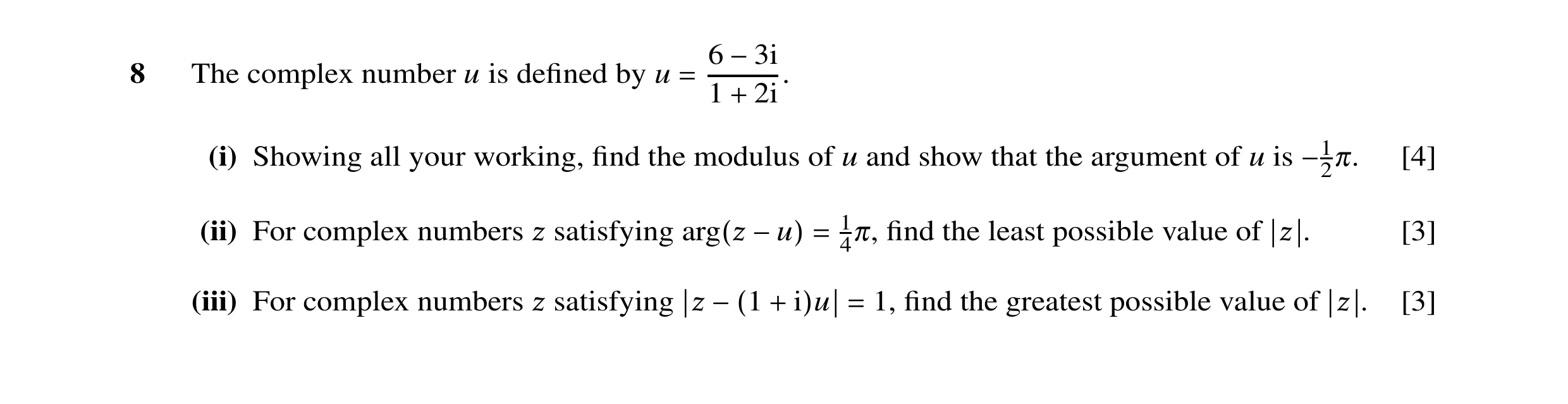 Question 17: The complex number u is deﬁned by u −3i = 1 2i. + (i) Showing all your working, ﬁnd the modulus of u and show that the argument of u is 2π.…