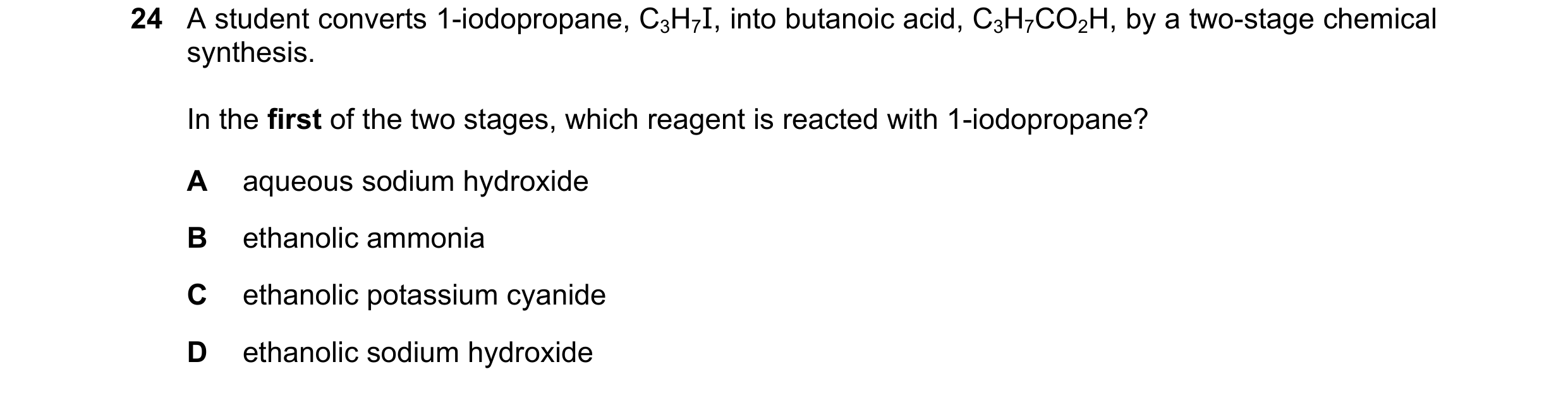 Question 82: A student converts 1-iodopropane, C3H7I, into butanoic acid, C3H7CO2H, by a two-stage chemical synthesis. In the first of the two stages, w…
