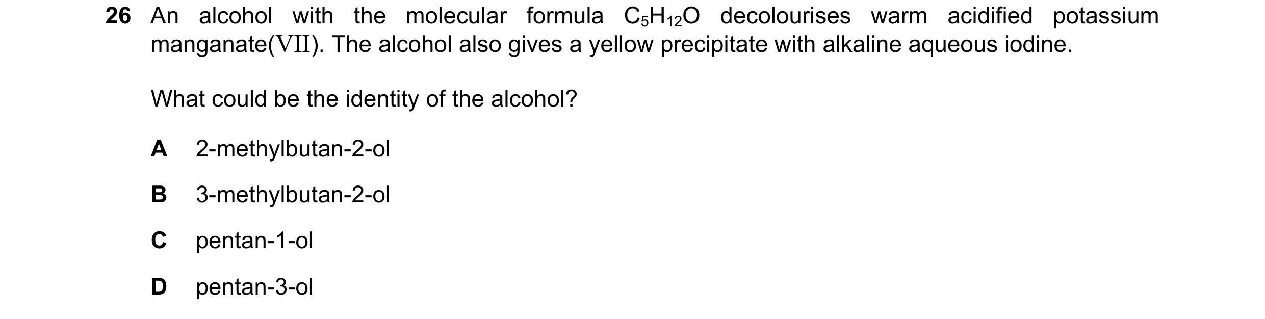 Question 260: An alcohol with the molecular formula C5H12O decolourises warm acidified potassium manganate(VII). The alcohol also gives a yellow precipit…