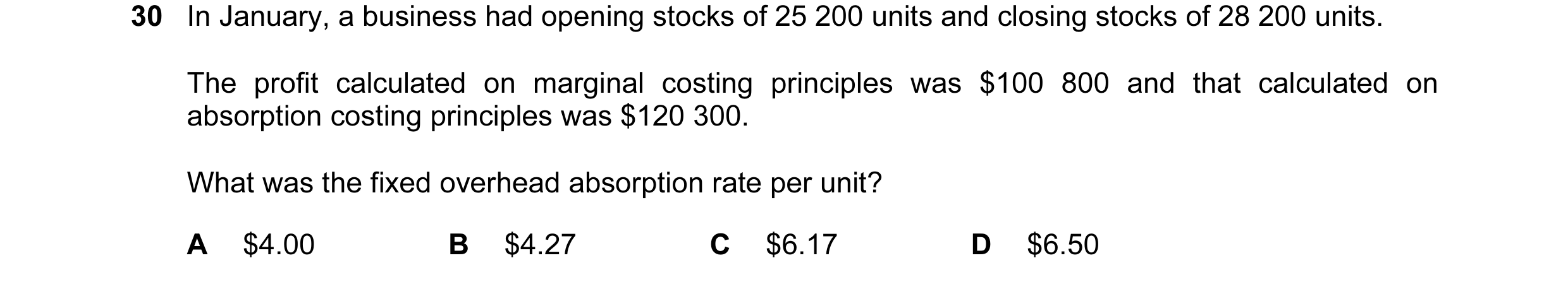 Question 27: In January, a business had opening stocks of 25 200 units and closing stocks of 28 200 units. The profit calculated on marginal costing pri…