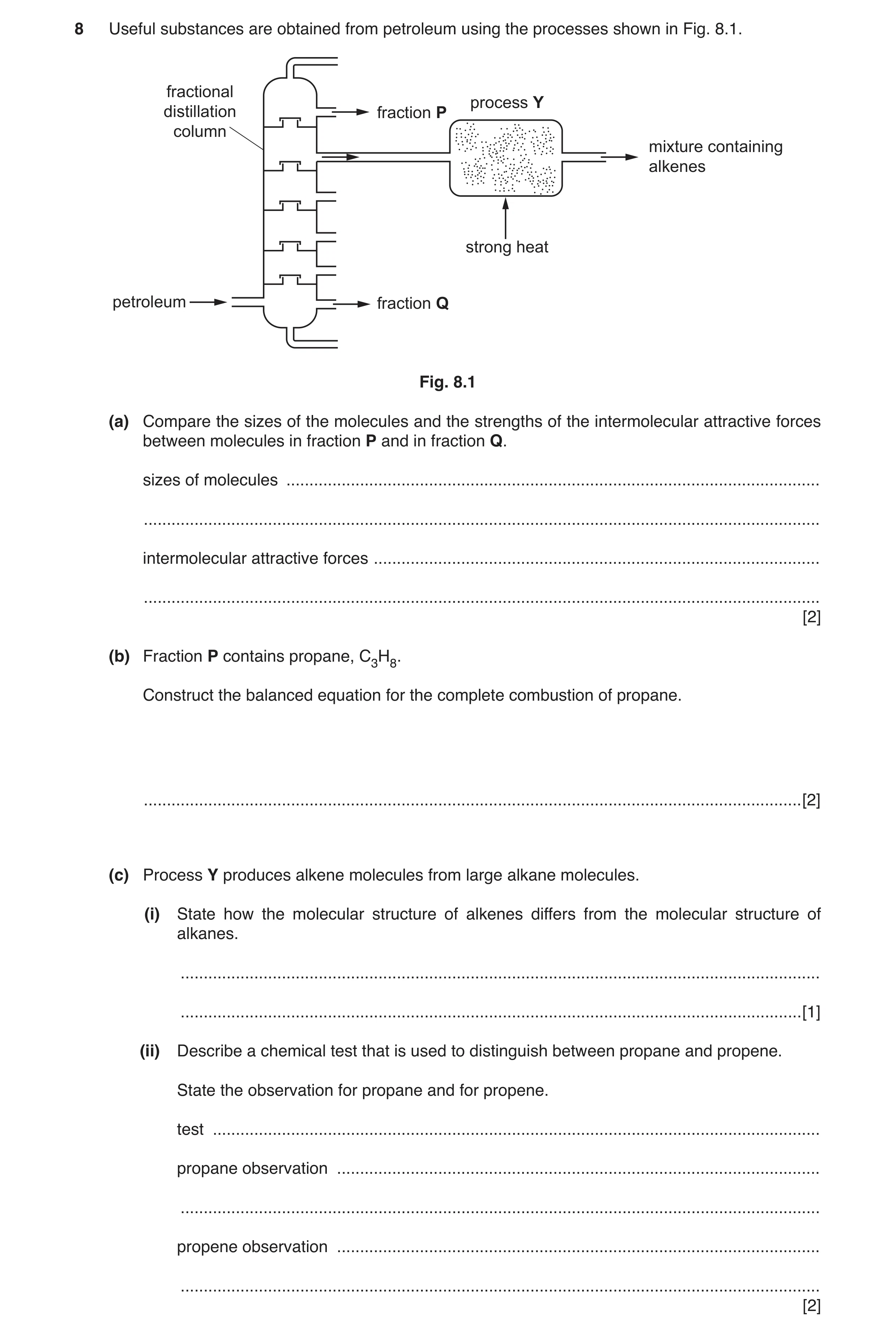 Question 5: Useful substances are obtained from petroleum using the processes shown in Fig. 8.1. fractional process Y distillation fraction P column mi…
