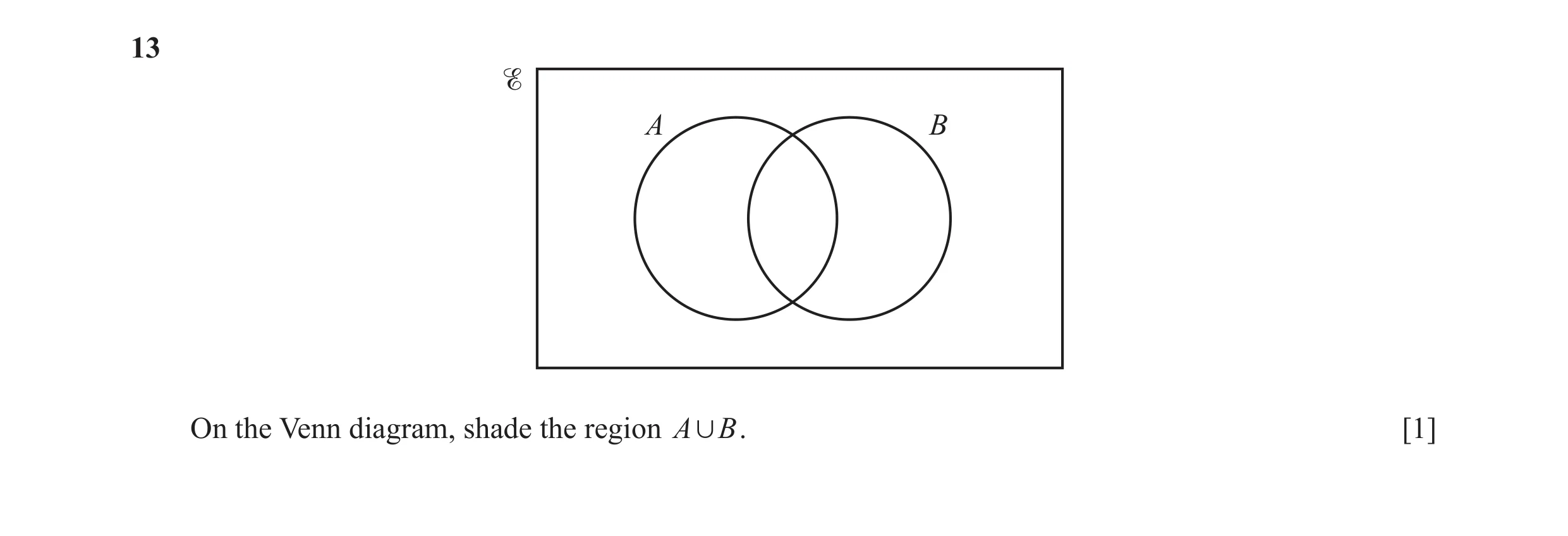 Question 12: A B On the Venn diagram, shade the region A , B . [1]