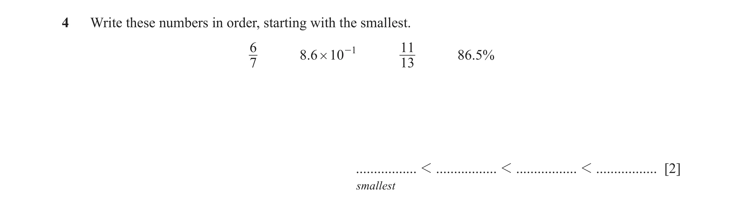 Question 38: Write these numbers in order, starting with the smallest. 6 -1 11 8.6 # 10 86. 5% 7 13 ................. 1 ................. 1 ............…