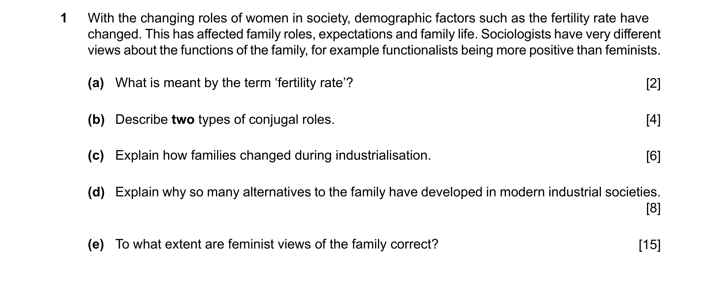 Question 22: With the changing roles of women in society, demographic factors such as the fertility rate have changed. This has affected family roles, e…
