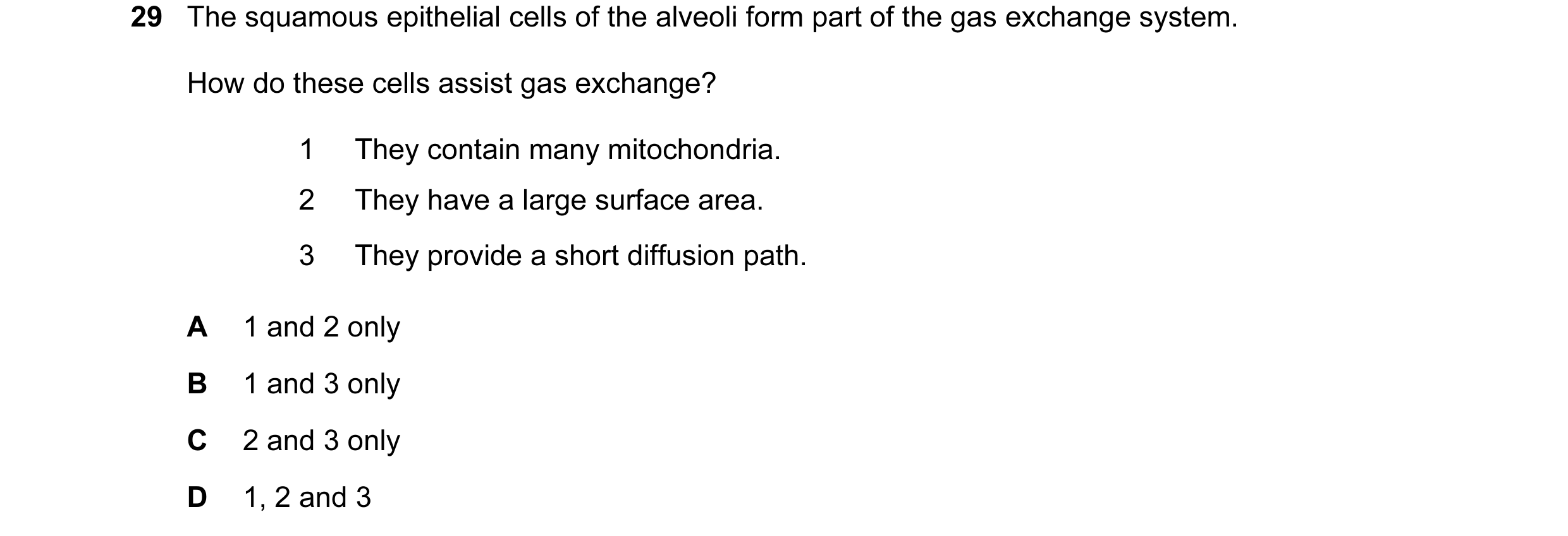 Question 15: The squamous epithelial cells of the alveoli form part of the gas exchange system. How do these cells assist gas exchange? 1 They contain m…