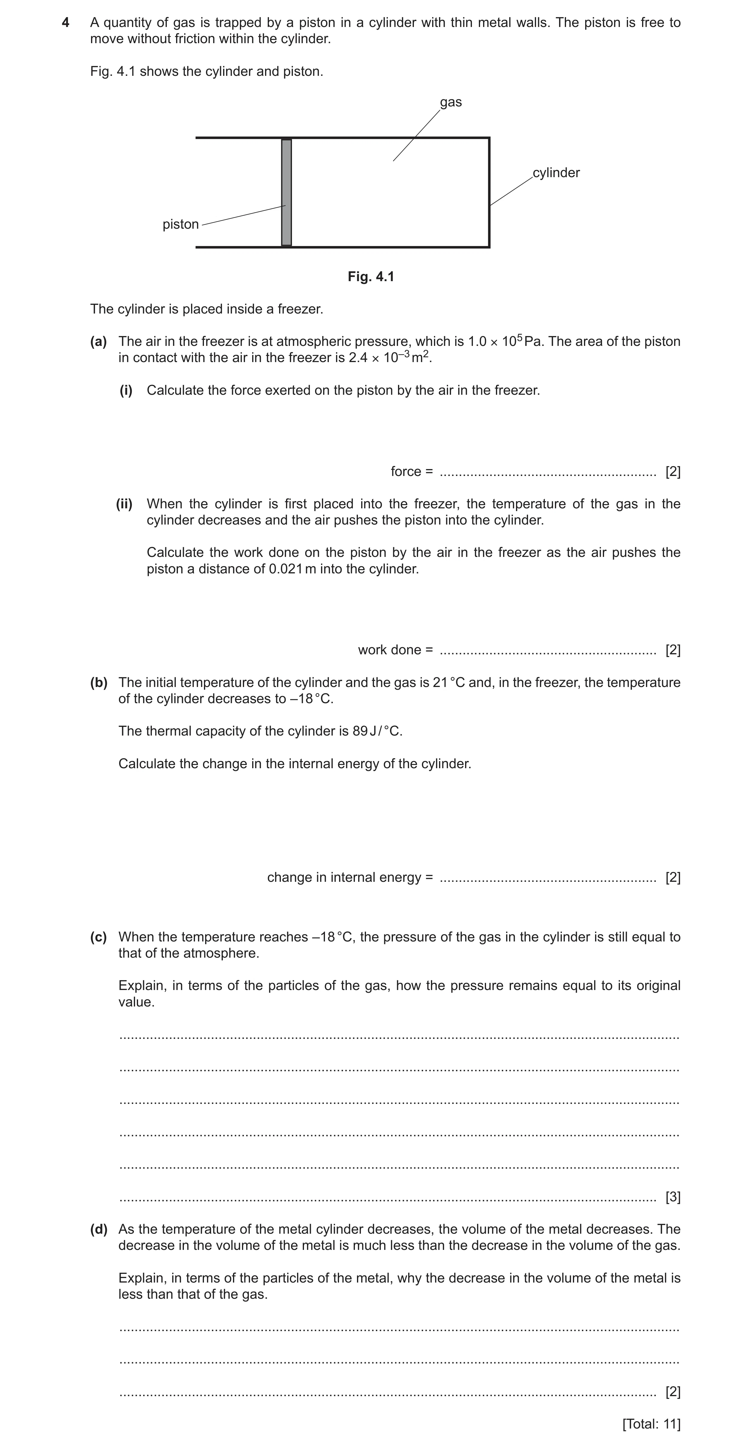 Question 35: A quantity of gas is trapped by a piston in a cylinder with thin metal walls. The piston is free to move without friction within the cylind…