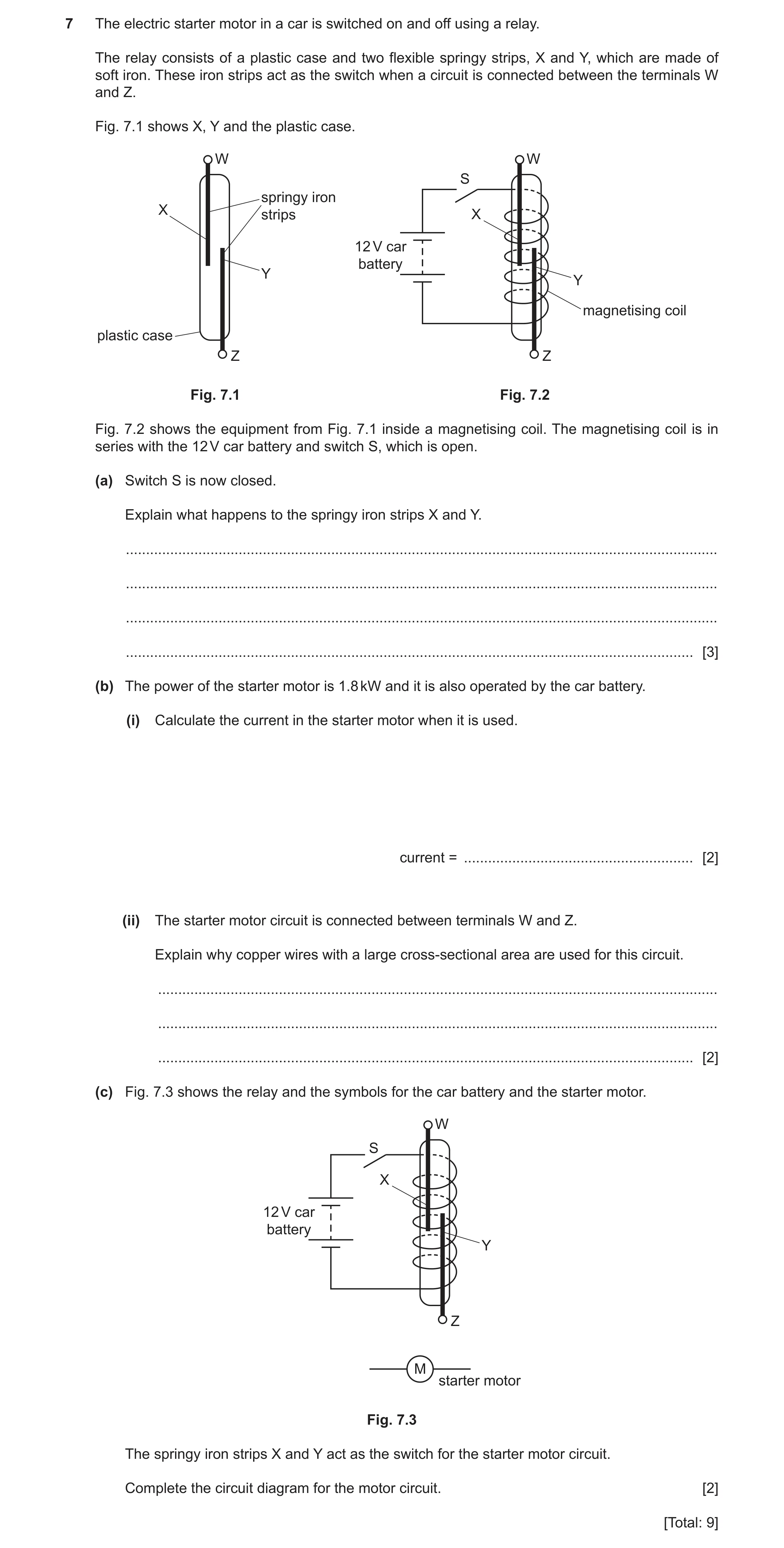 Question 42: The electric starter motor in a car is switched on and off using a relay. The relay consists of a plastic case and two flexible springy str…