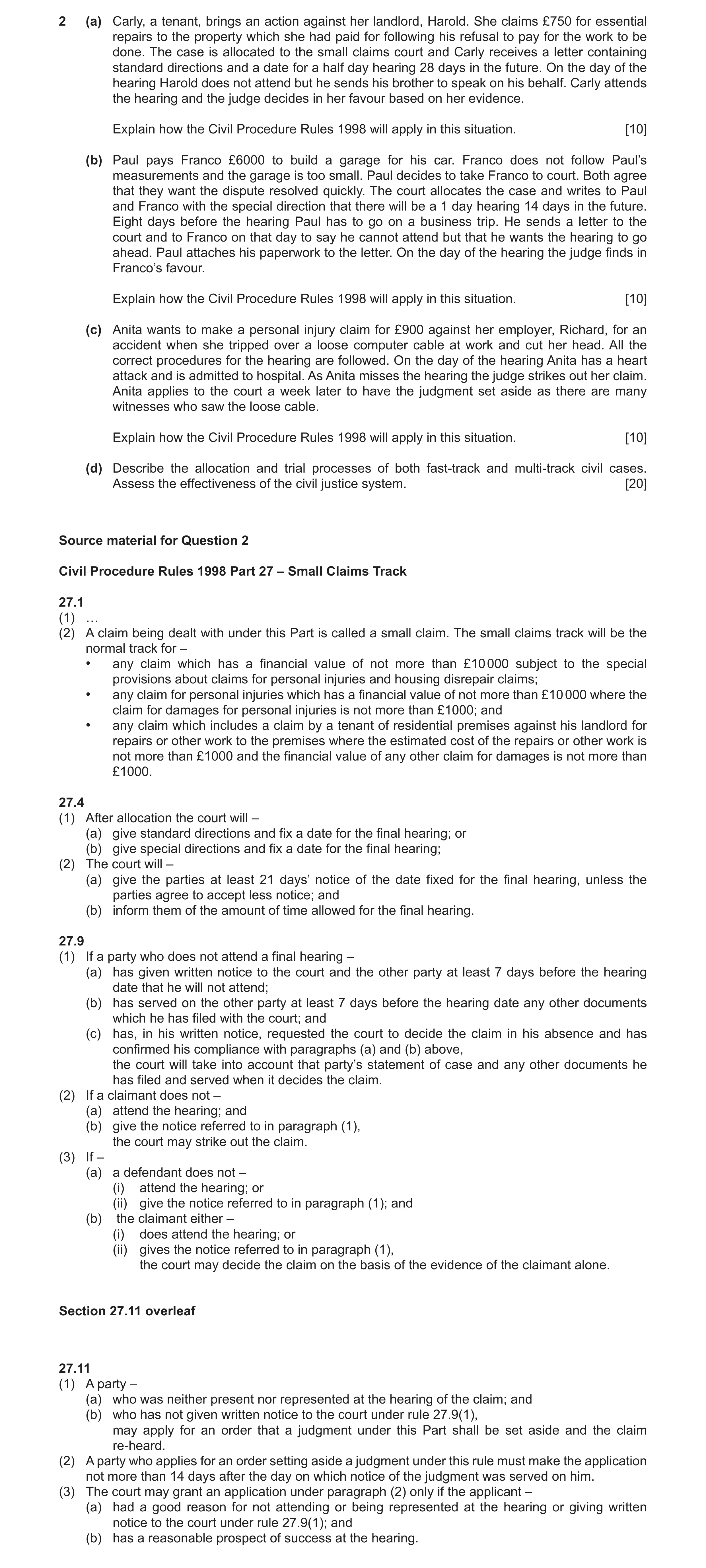 Question 25: (a) Carly, a tenant, brings an action against her landlord, Harold. She claims £750 for essential repairs to the property which she had pai…