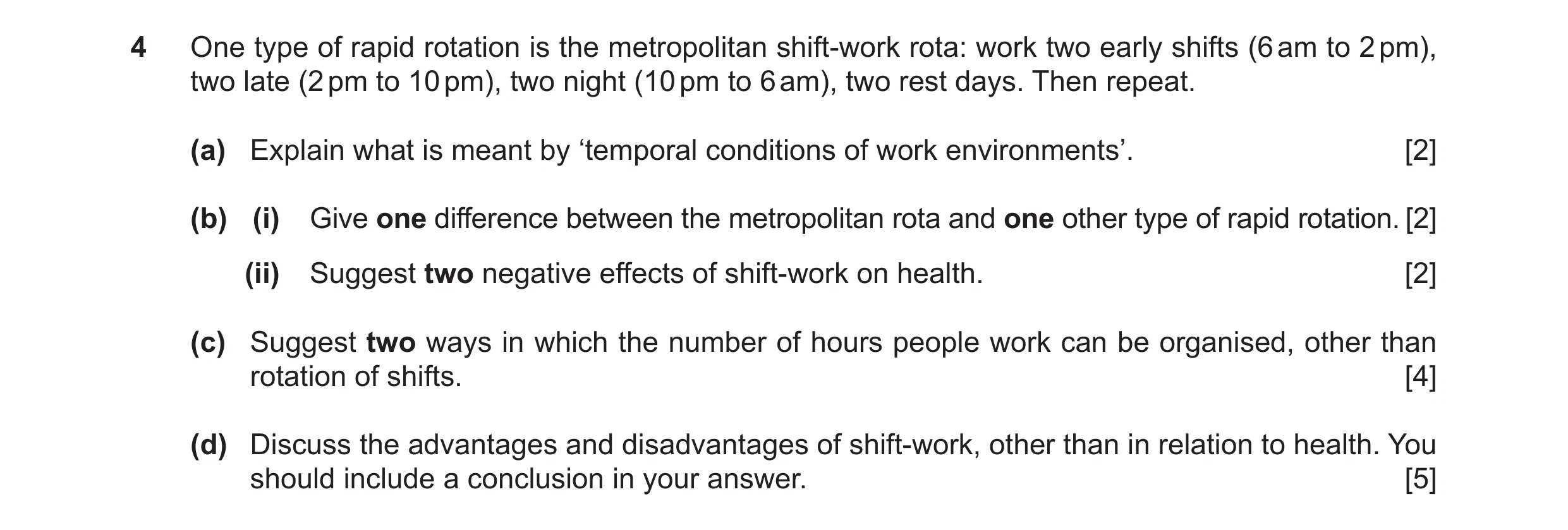 Question 12: One type of rapid rotation is the metropolitan shift-work rota: work two early shifts (6 am to 2 pm), two late (2 pm to 10 pm), two night (…