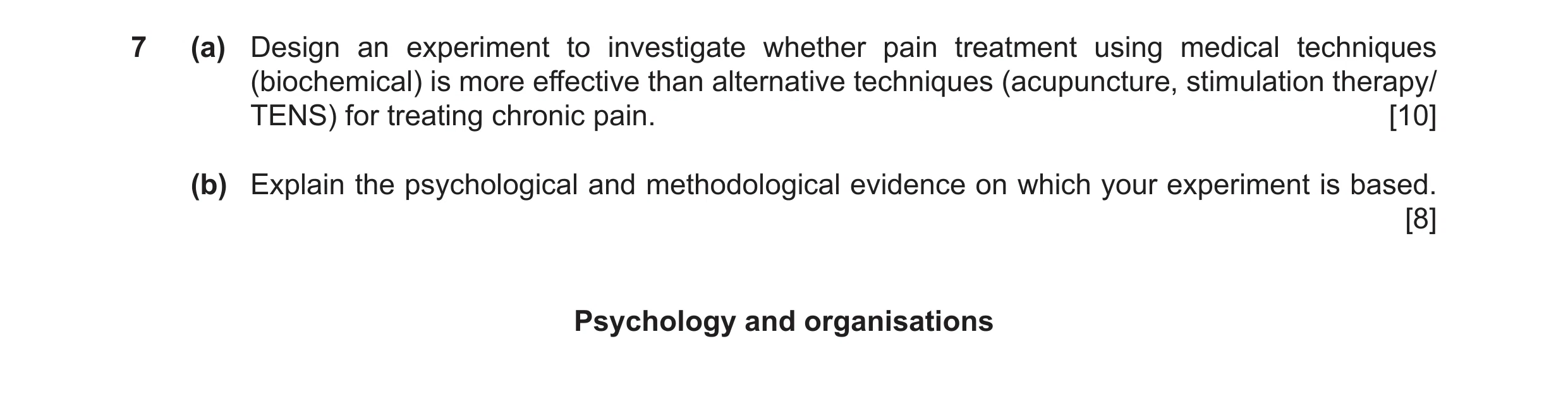 Question 28: (a) Design an experiment to investigate whether pain treatment using medical techniques (biochemical) is more effective than alternative te…