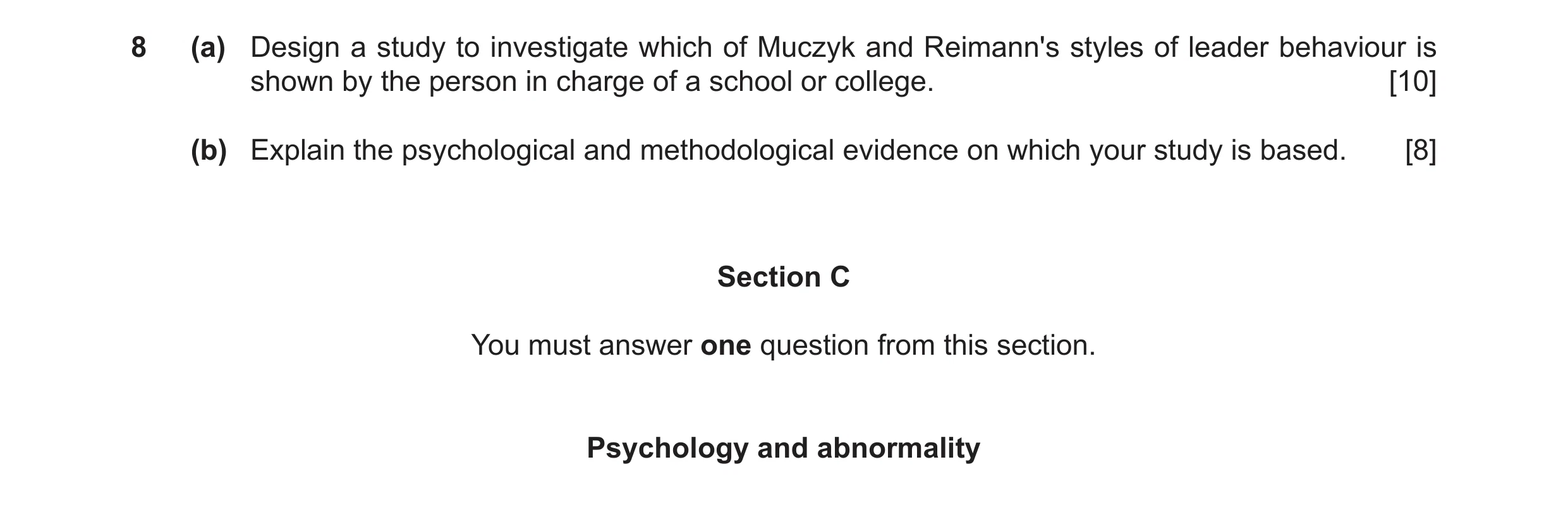 Question 13: (a) Design a study to investigate which of Muczyk and Reimann's styles of leader behaviour is shown by the person in charge of a school or …