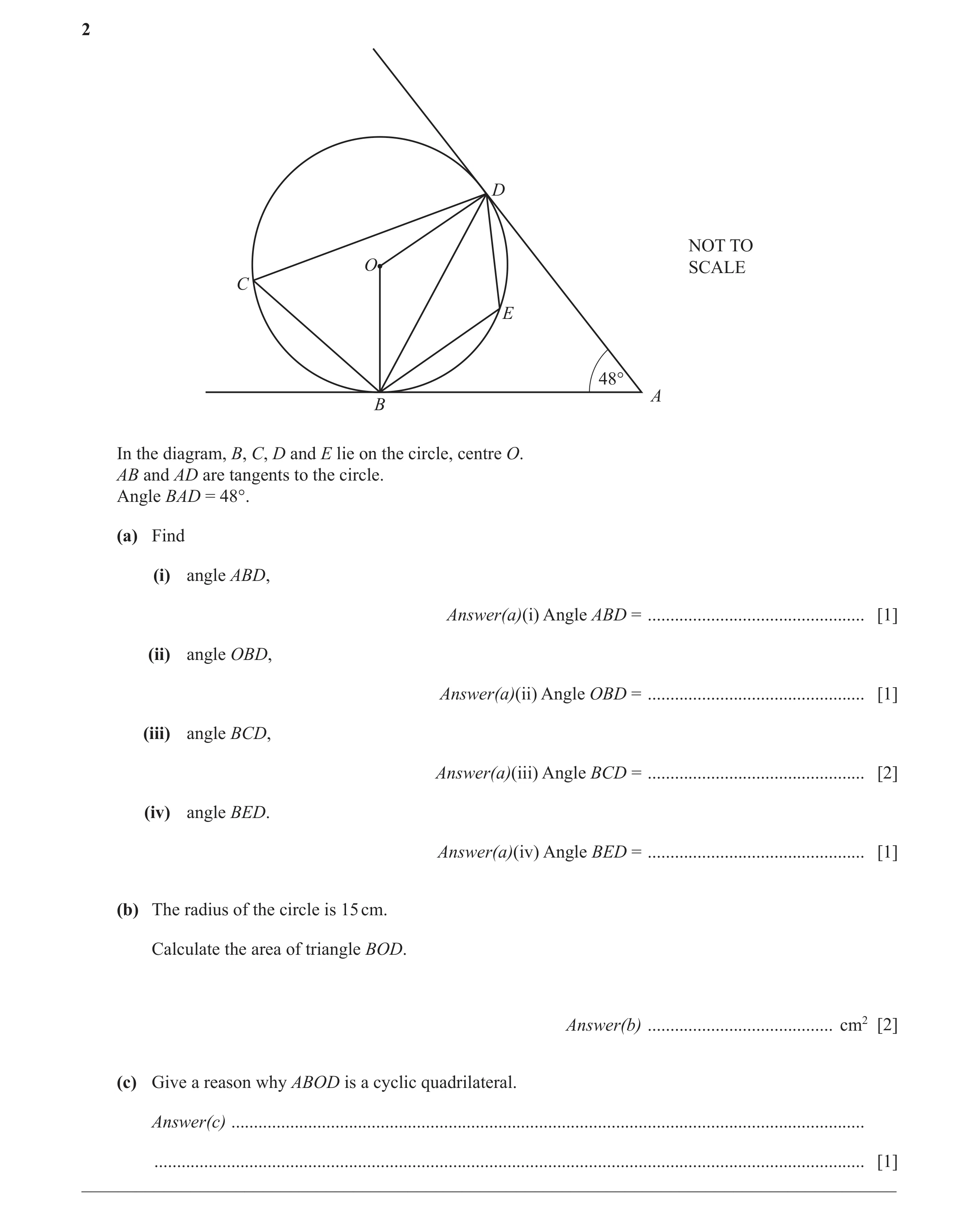 Question 7: D NOT TO O SCALE C E 48° A B In the diagram, B, C, D and E lie on the circle, centre O. AB and AD are tangents to the circle. Angle BAD = 4…