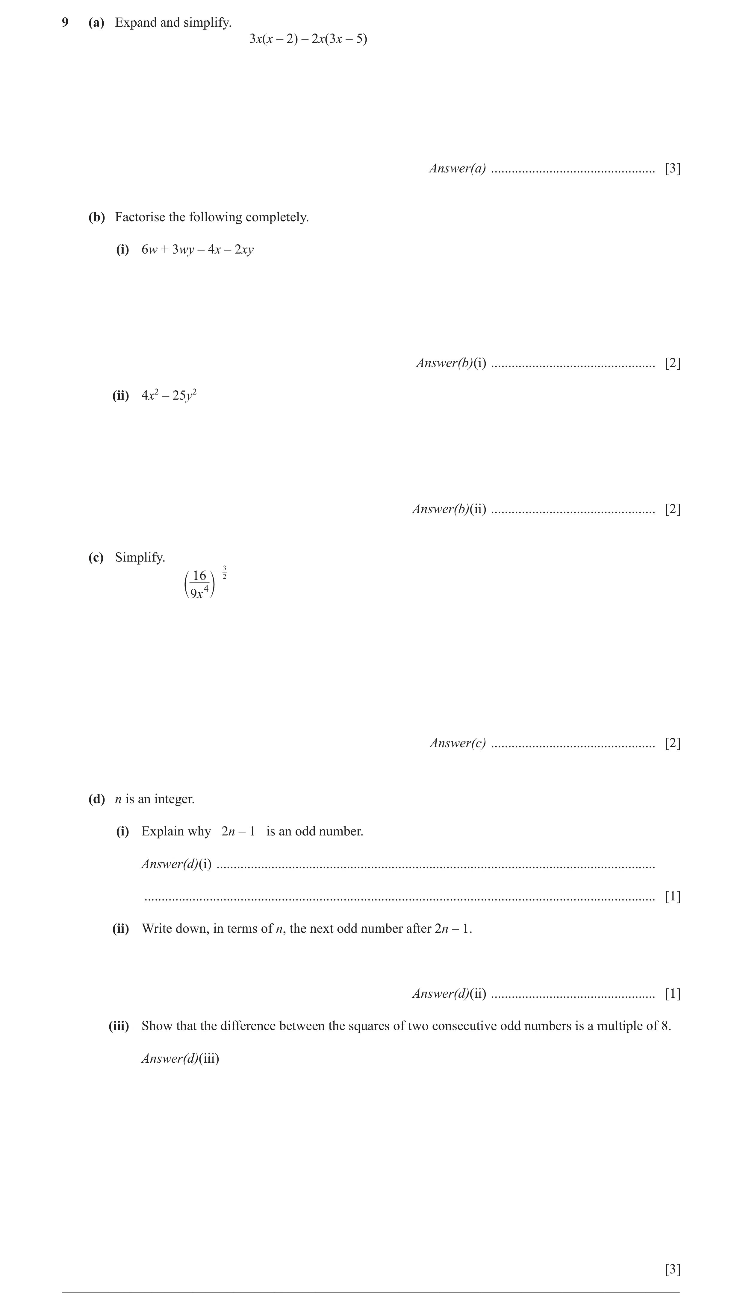 Question 25: (a) Expand and simplify. 3x(x – 2) – 2x(3x – 5) Answer(a) ................................................ [3] (b) Factorise the following …