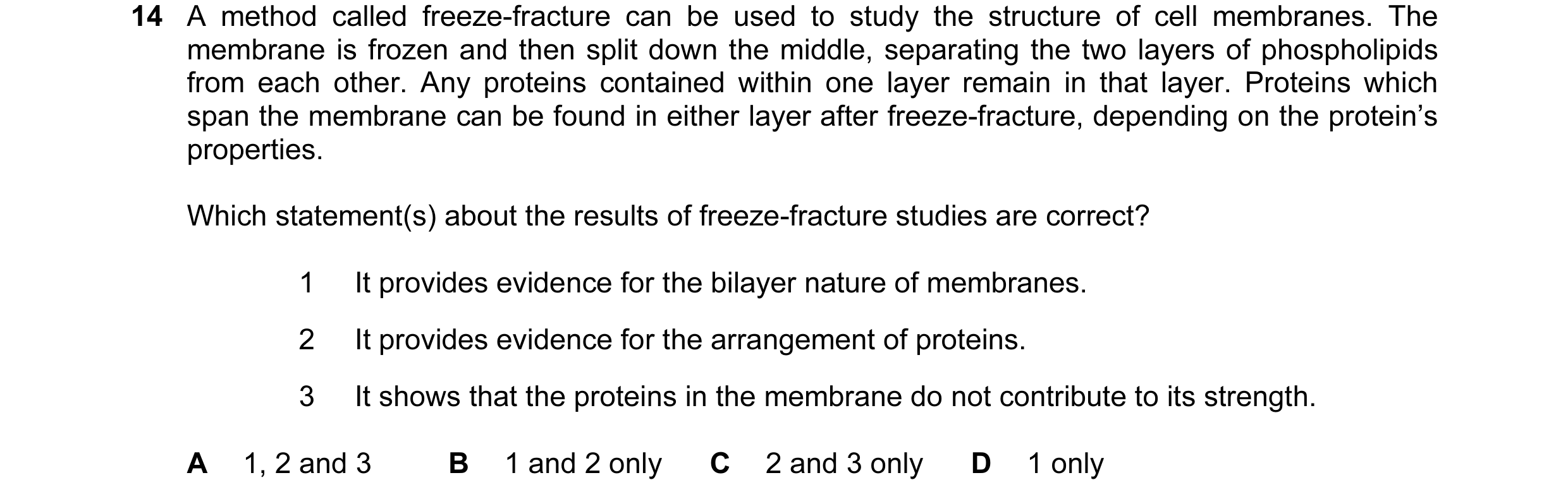 Question 32: A method called freeze-fracture can be used to study the structure of cell membranes. The membrane is frozen and then split down the middle…